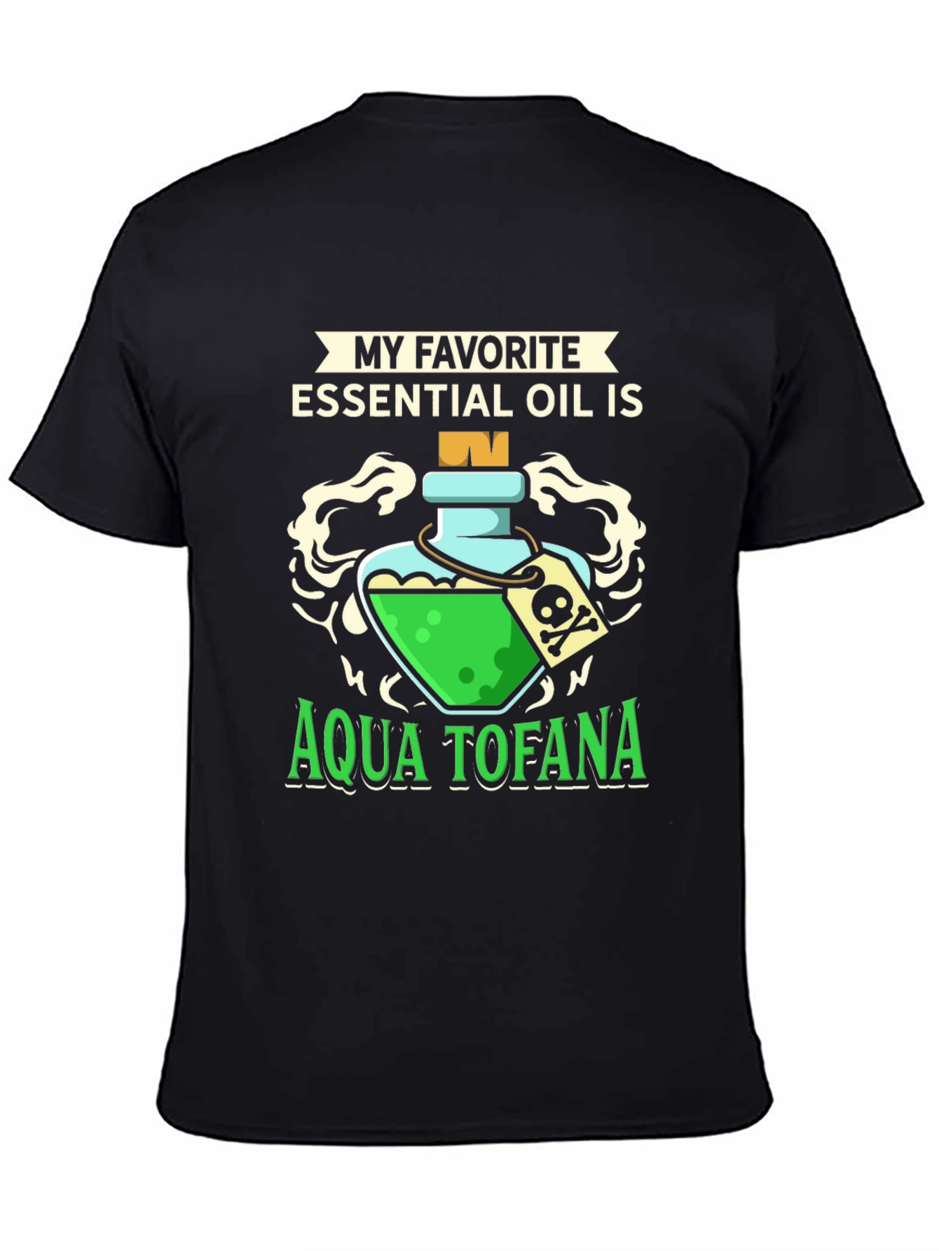 Aqua Tofana Essential Oil Humor T-Shirt