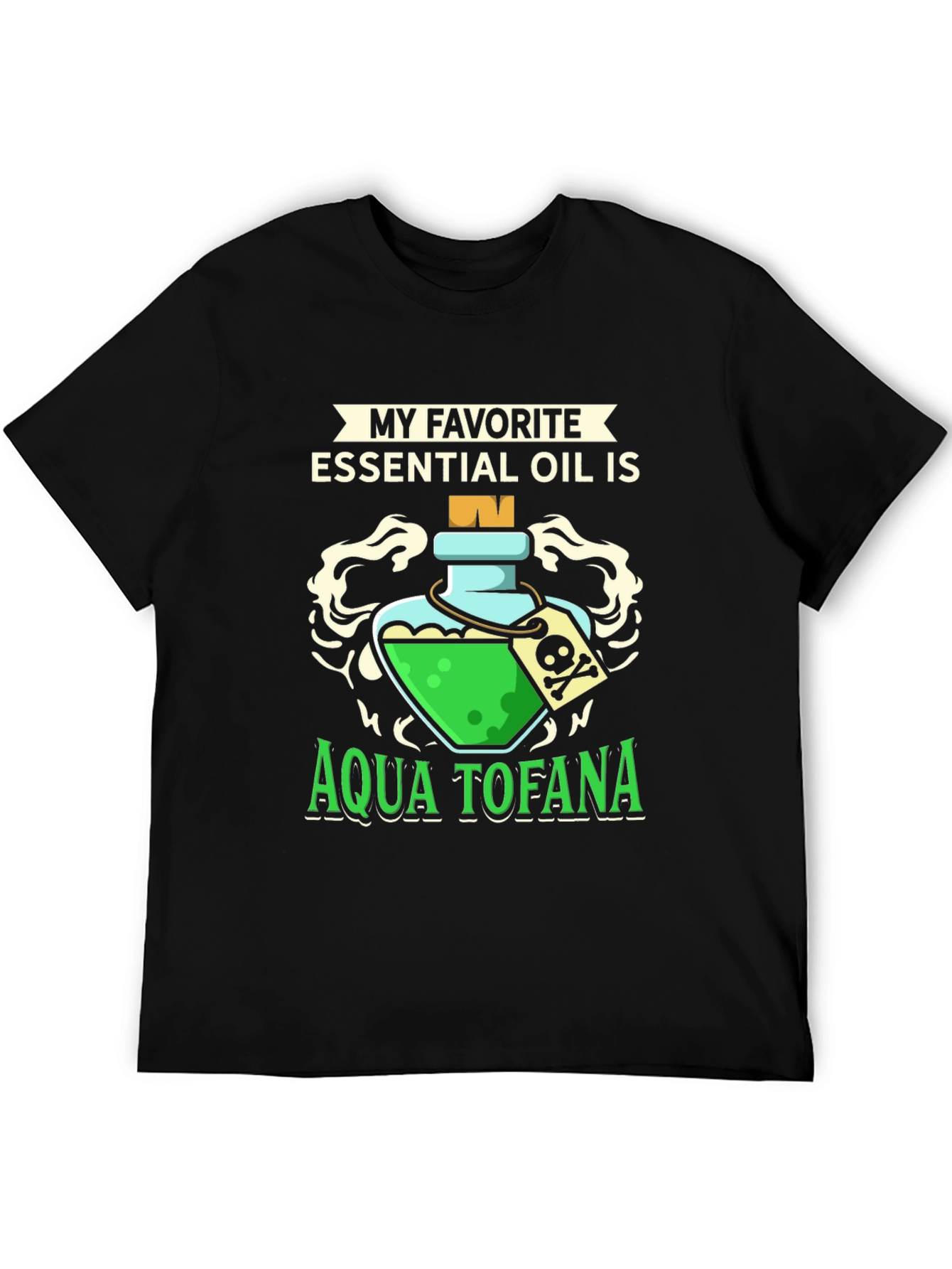 Aqua Tofana Essential Oil Humor T-Shirt