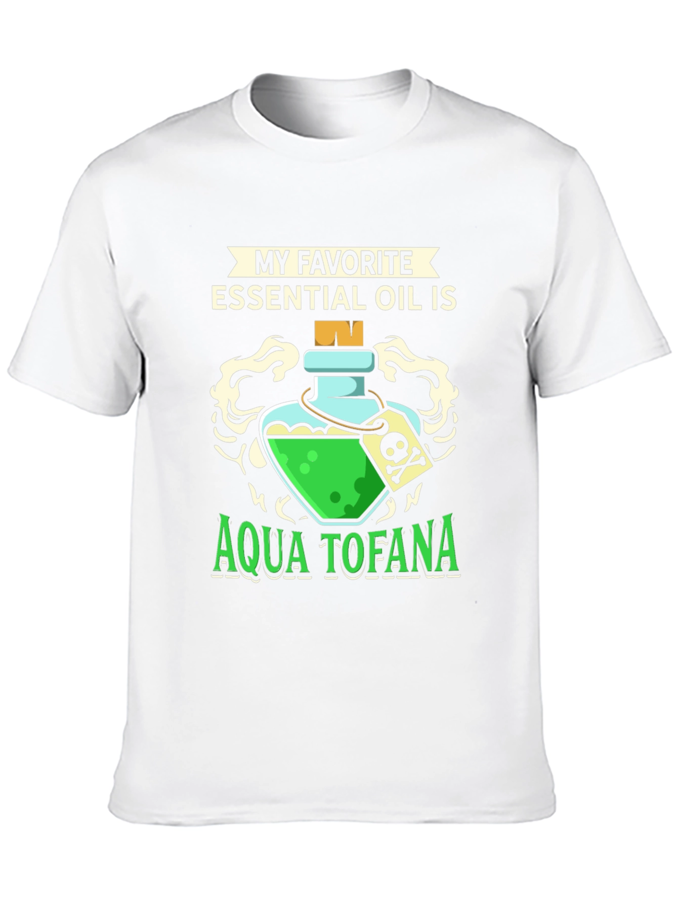 Aqua Tofana Essential Oil Humor T-Shirt
