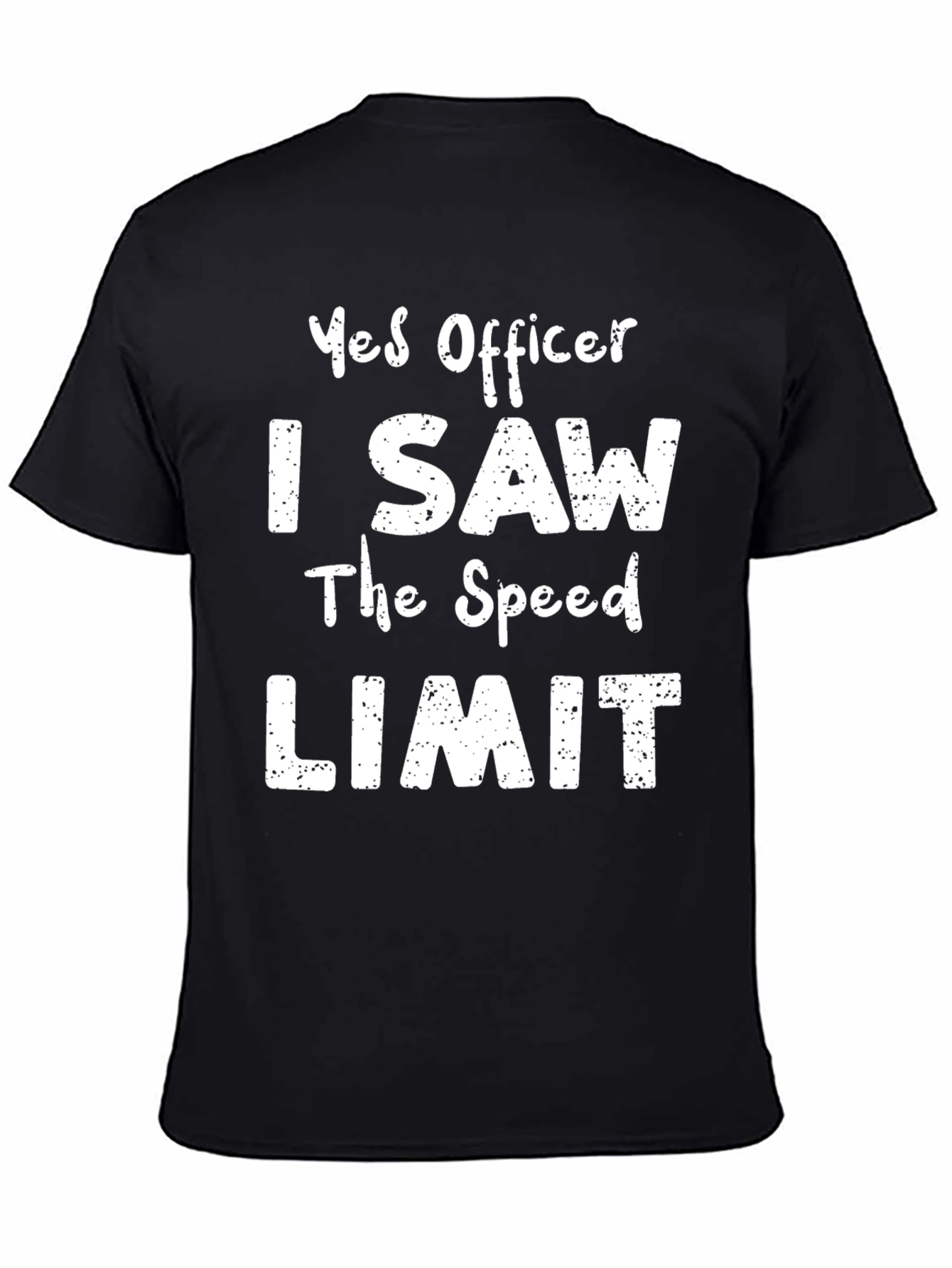 Funny Yes Officer T-Shirt - Speed Limit Humor