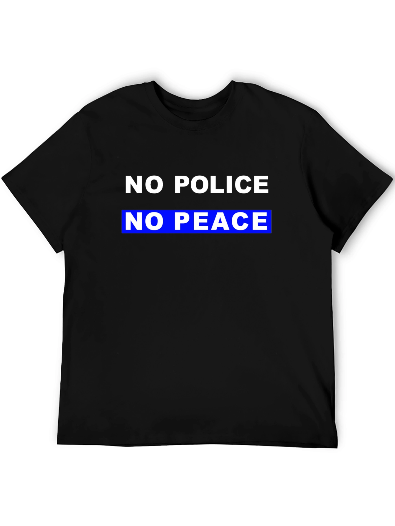 No Police No Peace Slogan T-Shirt