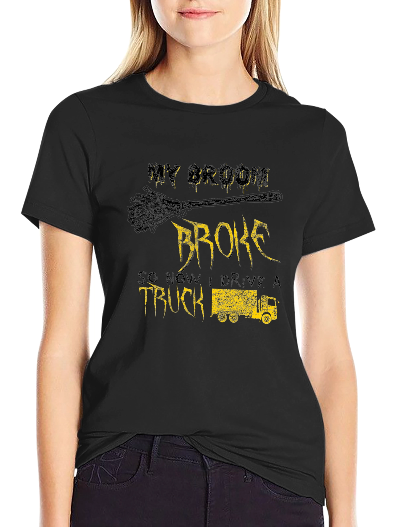 My Broom Broke Now I Drive a Truck T-Shirt
