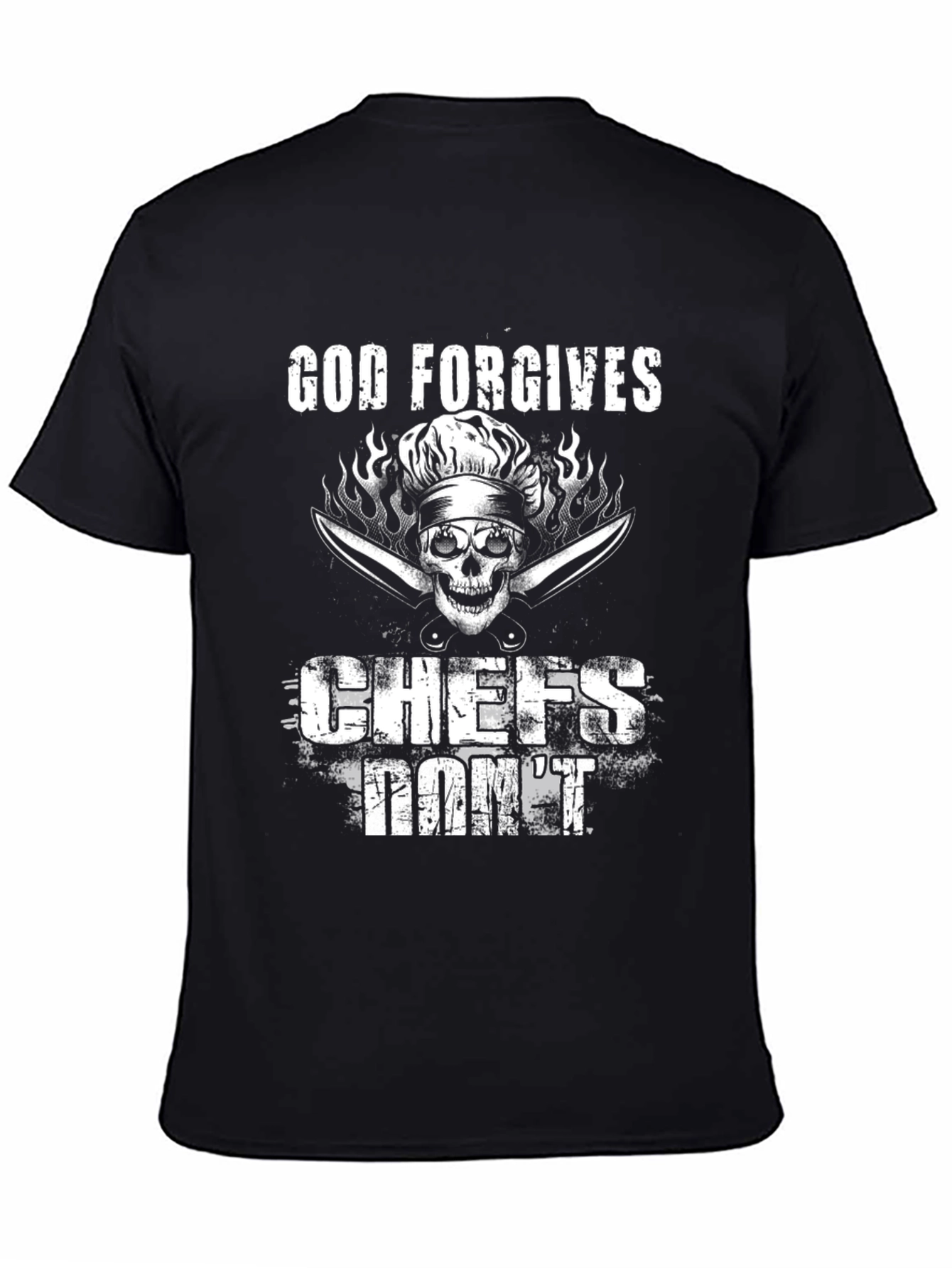 God Forgives Chefs Dont T-Shirt