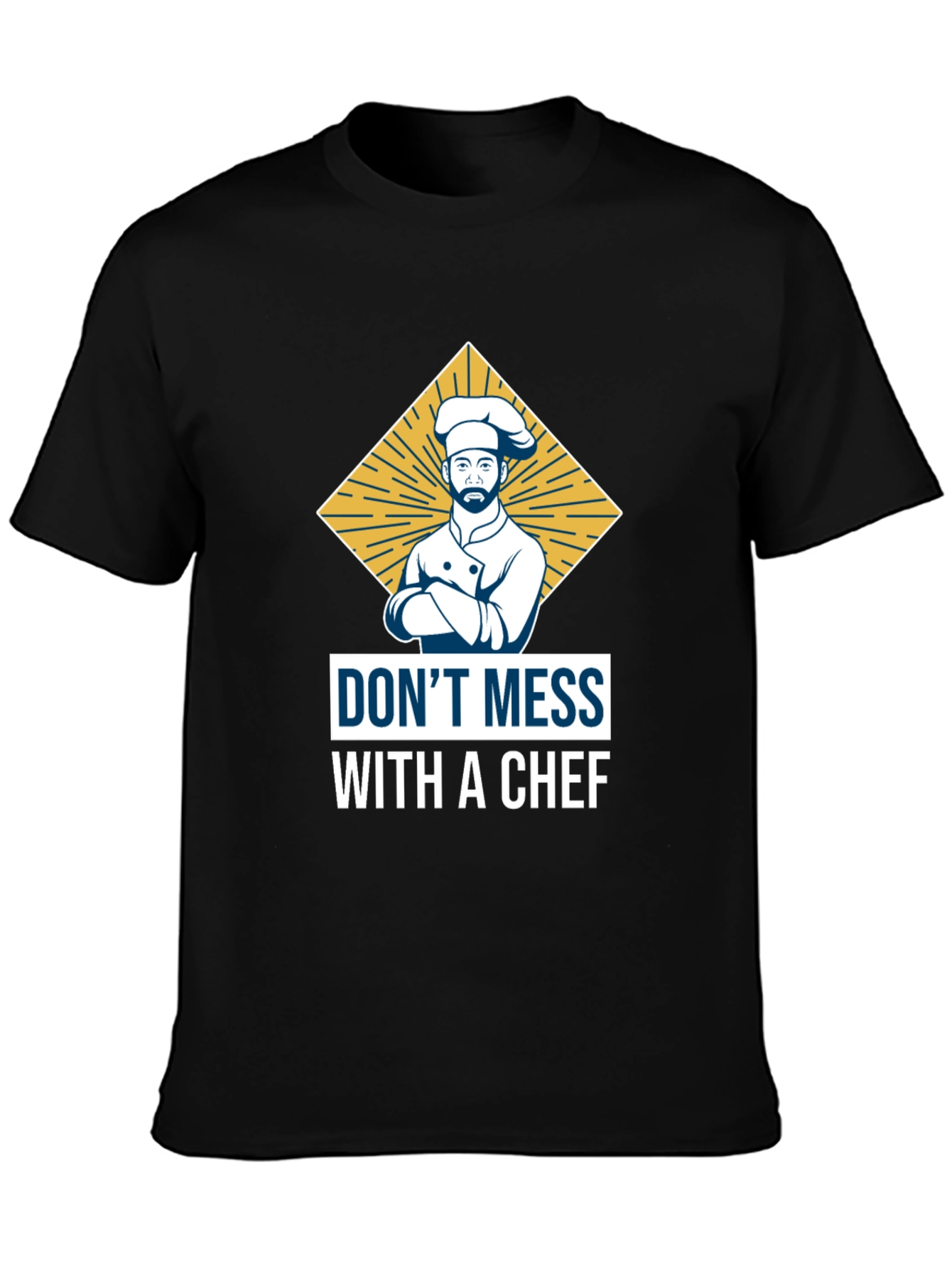 Dont Mess with a Chef T-Shirt