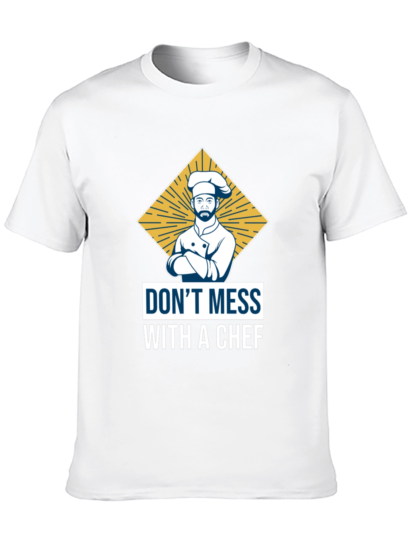 Dont Mess with a Chef T-Shirt
