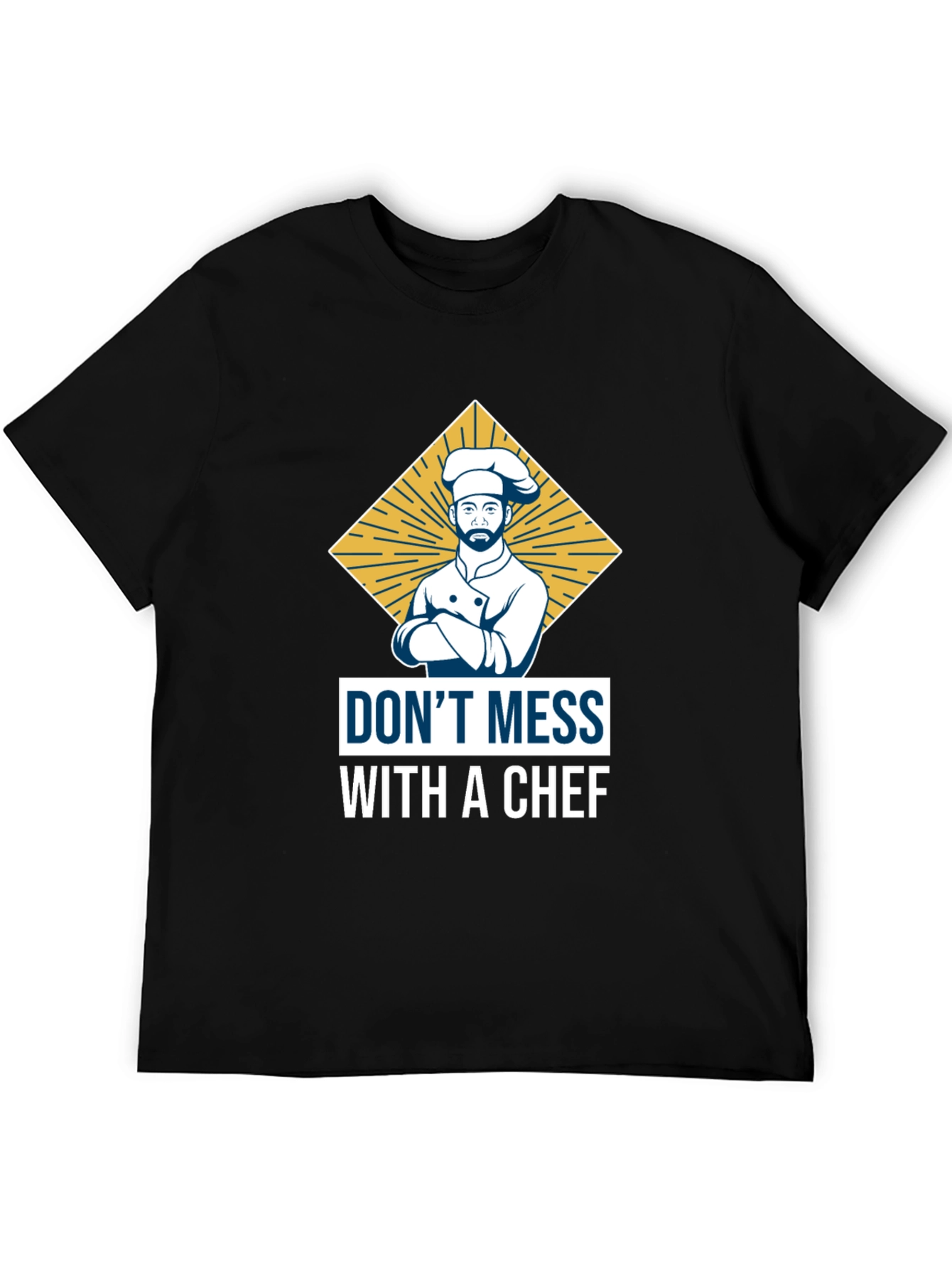 Dont Mess with a Chef T-Shirt