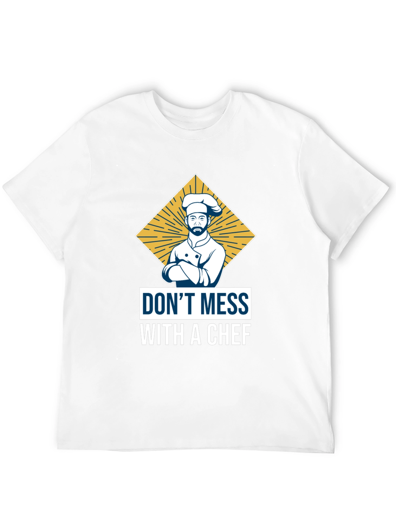 Dont Mess with a Chef T-Shirt