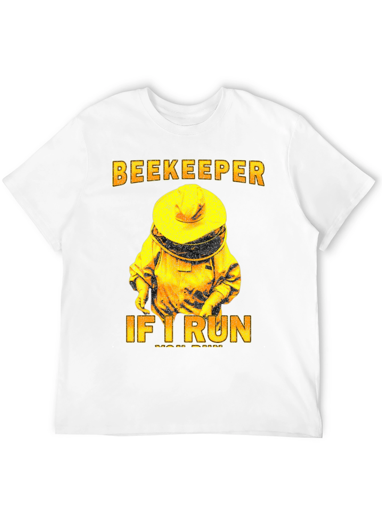 Beekeeper T-Shirt - If I Run You Run Tee