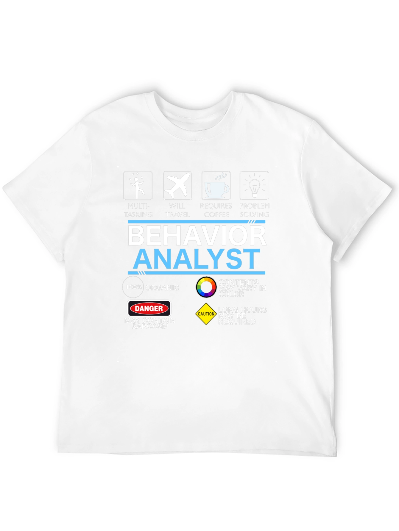 Behavior Analyst T-Shirt - Organic Sarcastic