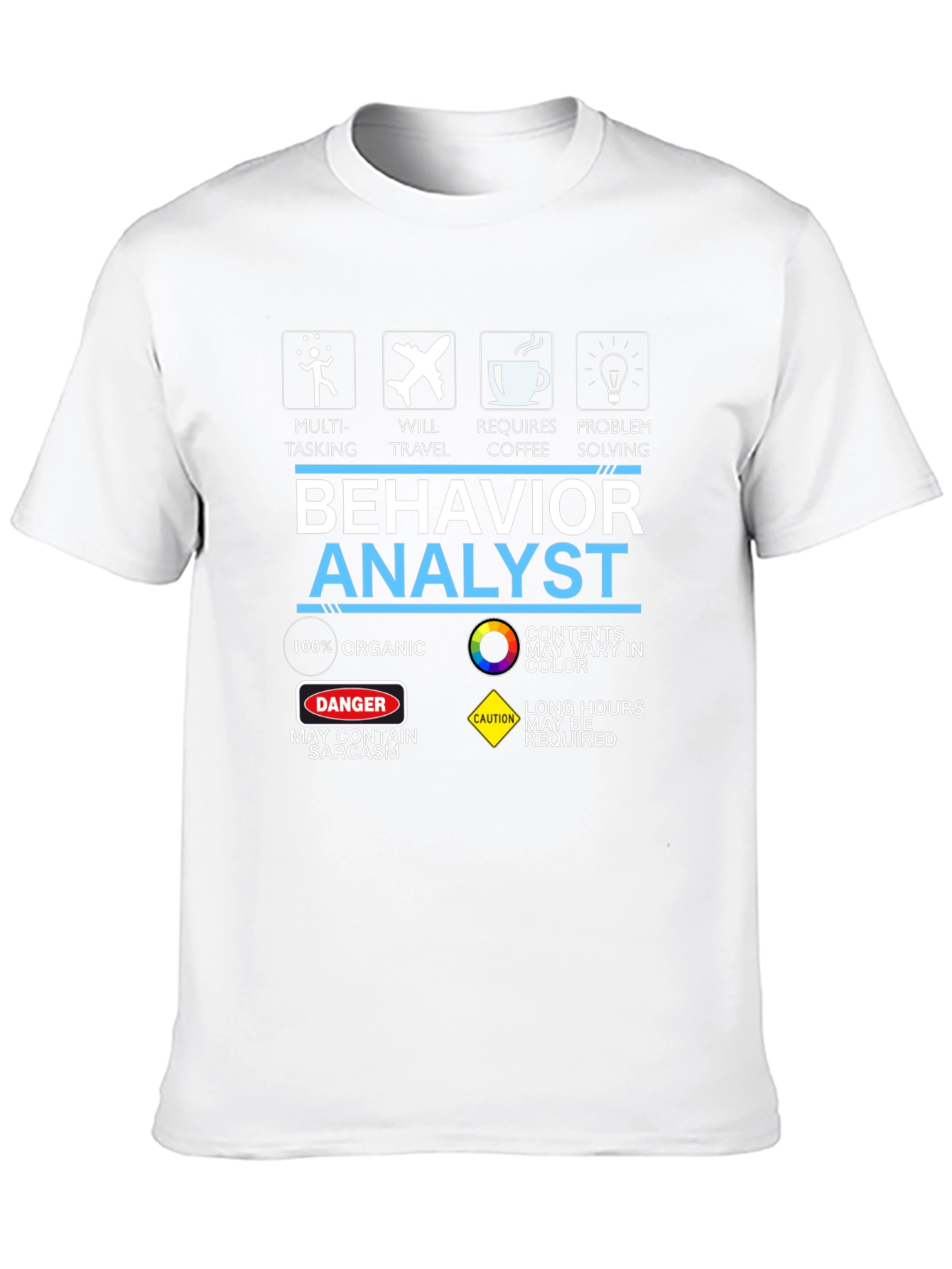 Behavior Analyst T-Shirt - Organic Sarcastic