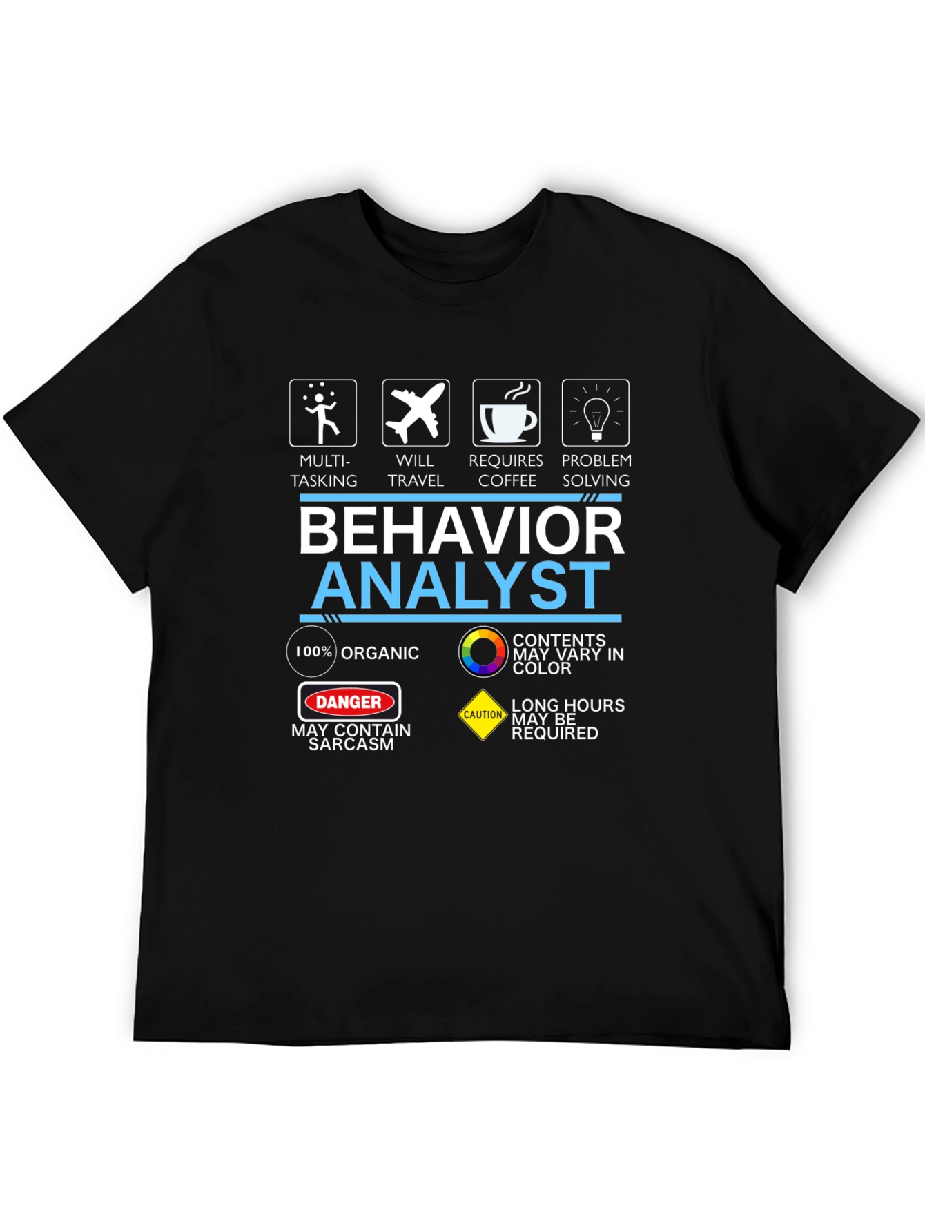 Behavior Analyst T-Shirt - Organic Sarcastic