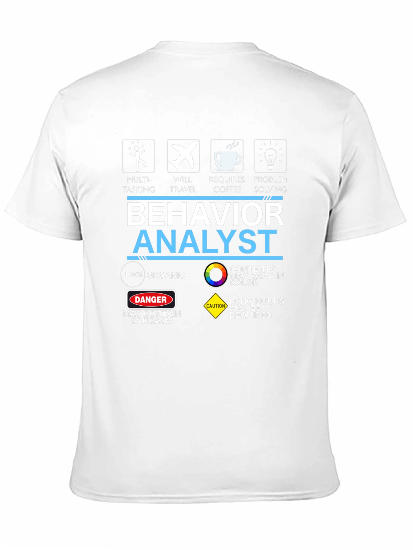 Behavior Analyst T-Shirt - Organic Sarcastic