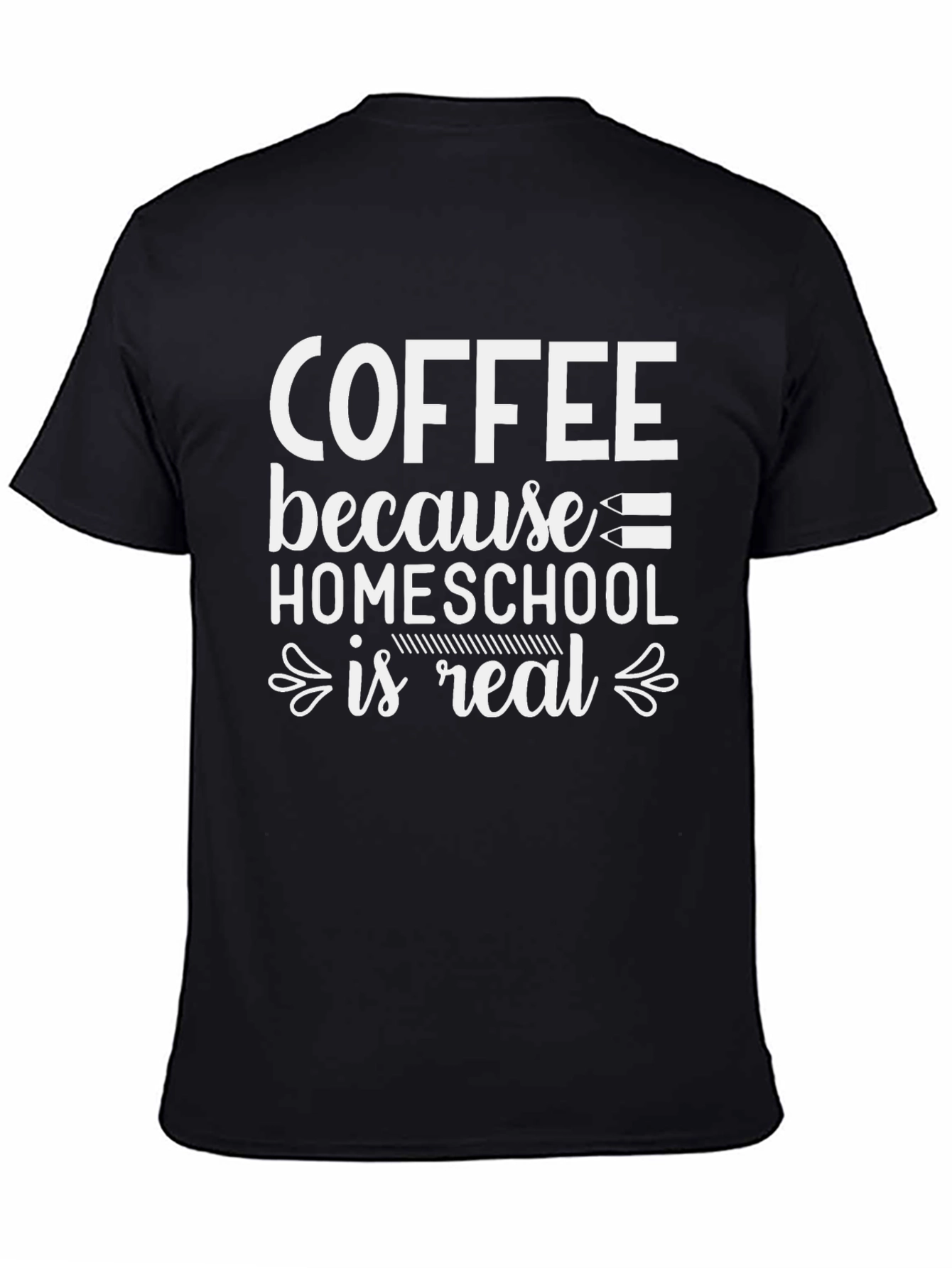 Coffee Because Homeschool Is Real T-Shirt