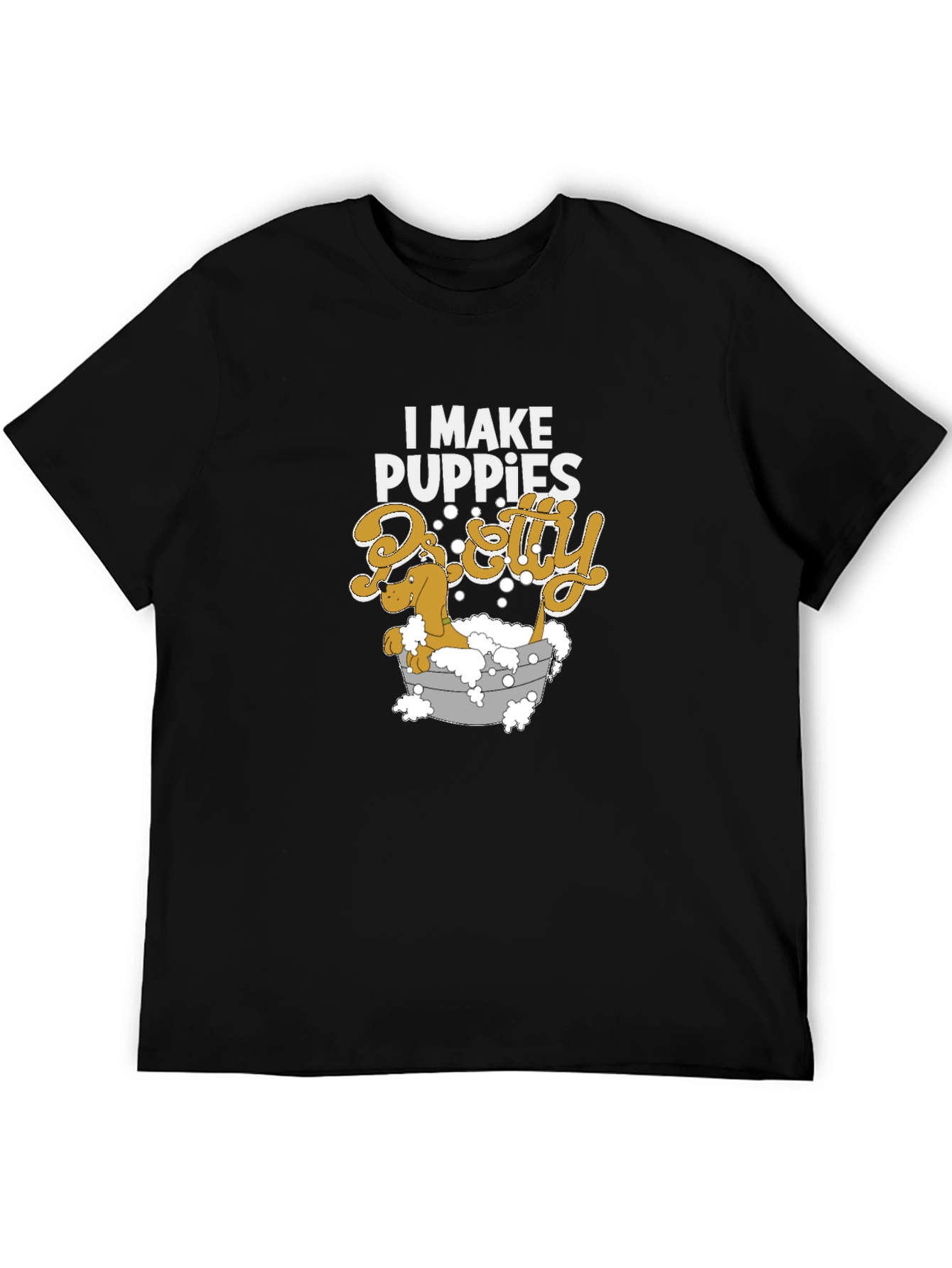 I Make Puppies Pretty T-Shirt Funny Dog Groomer Tee