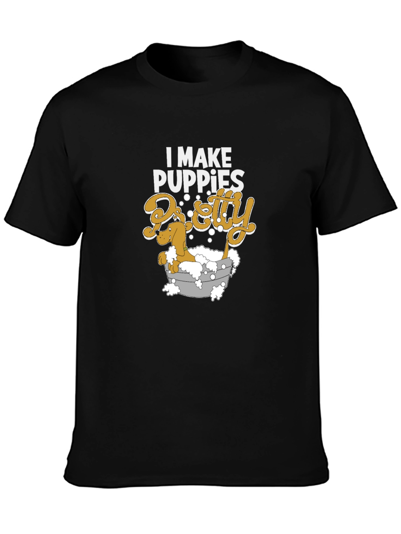 I Make Puppies Pretty T-Shirt Funny Dog Groomer Tee
