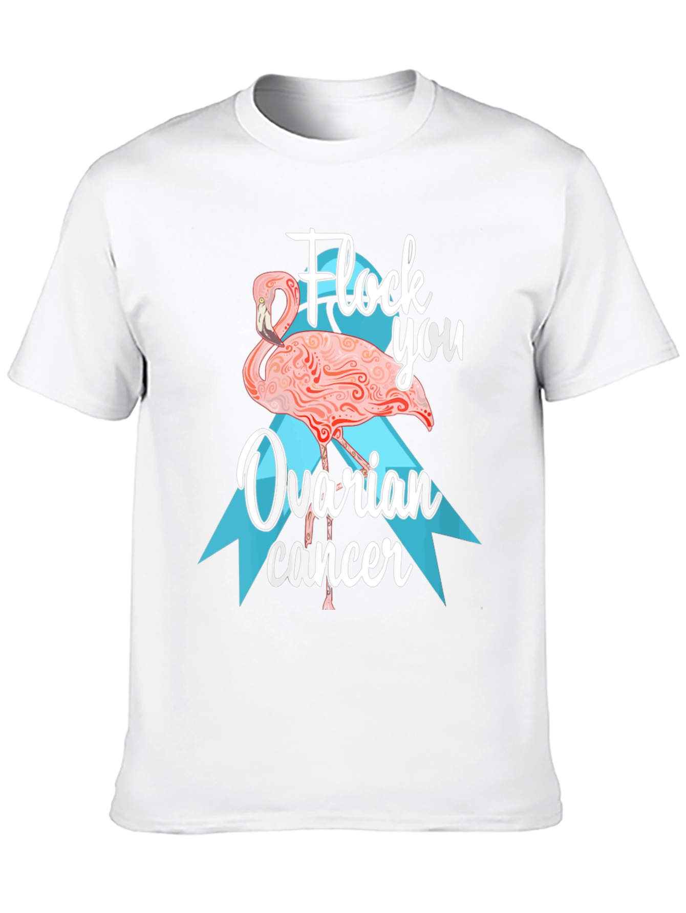 Flock You Ovarian Cancer Awareness T-Shirt