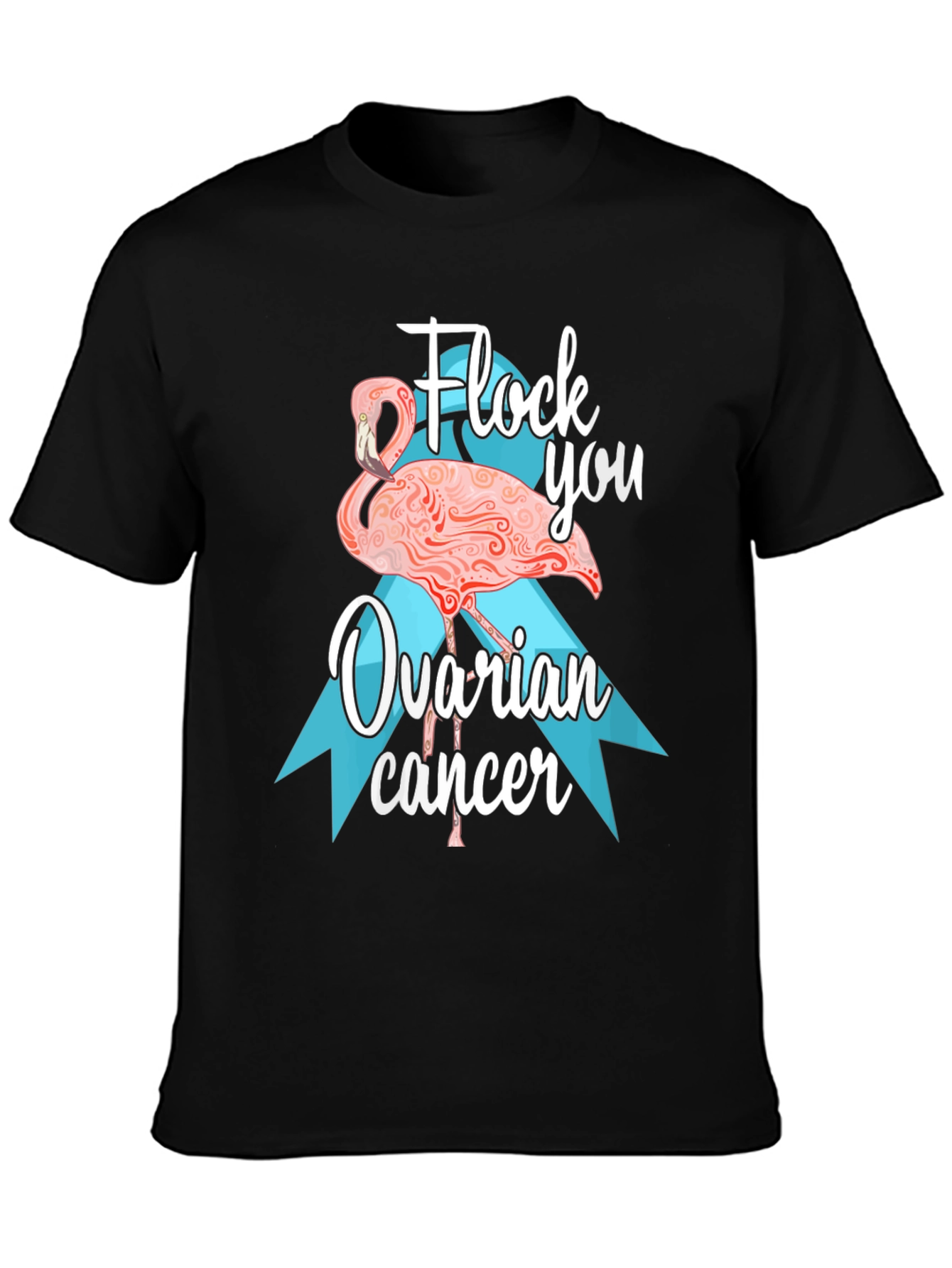 Flock You Ovarian Cancer Awareness T-Shirt