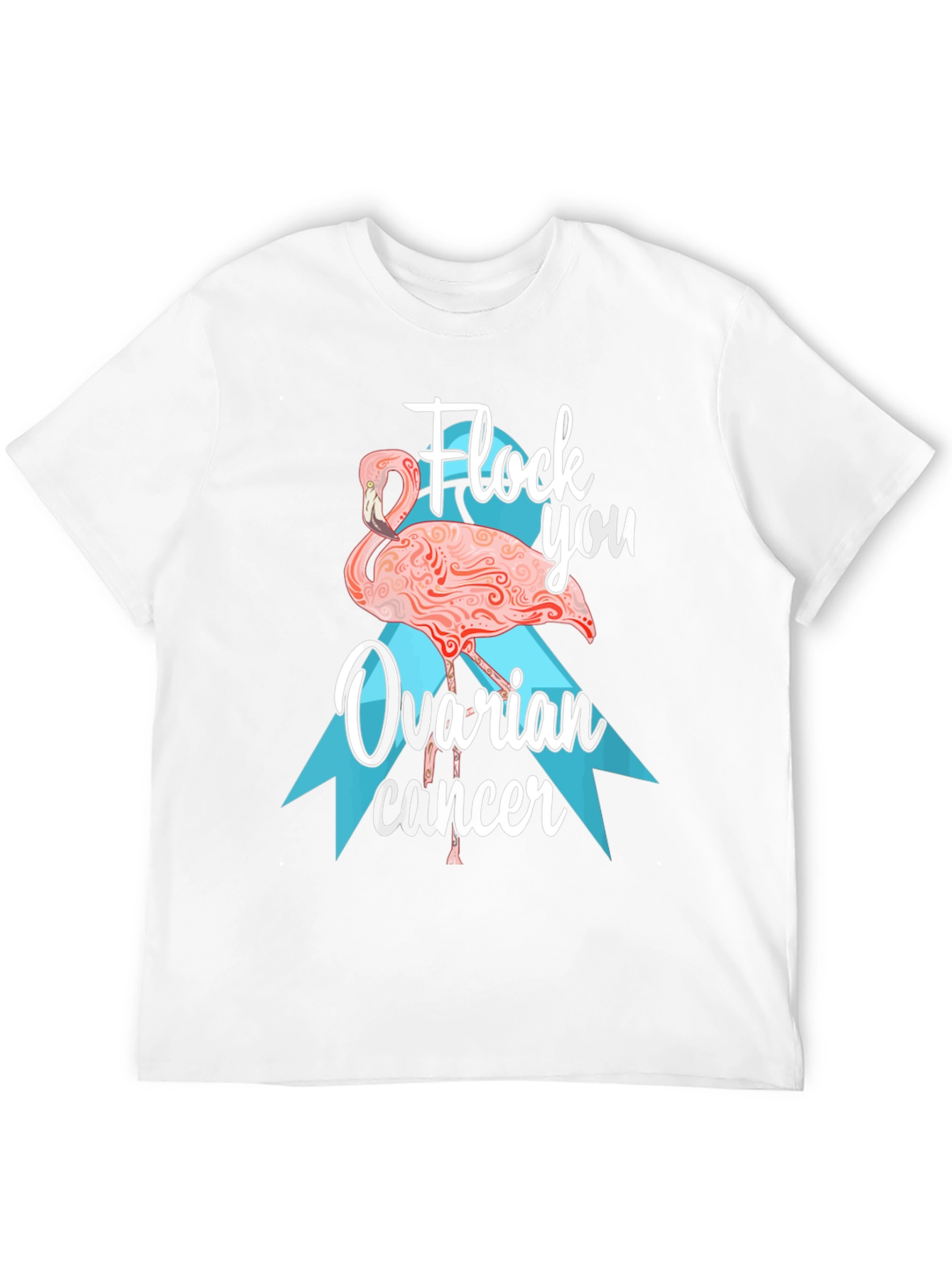 Flock You Ovarian Cancer Awareness T-Shirt