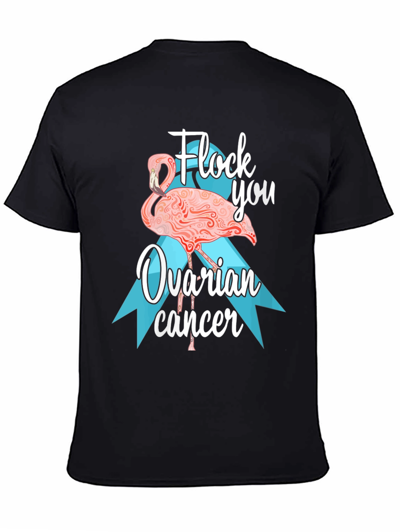 Flock You Ovarian Cancer Awareness T-Shirt