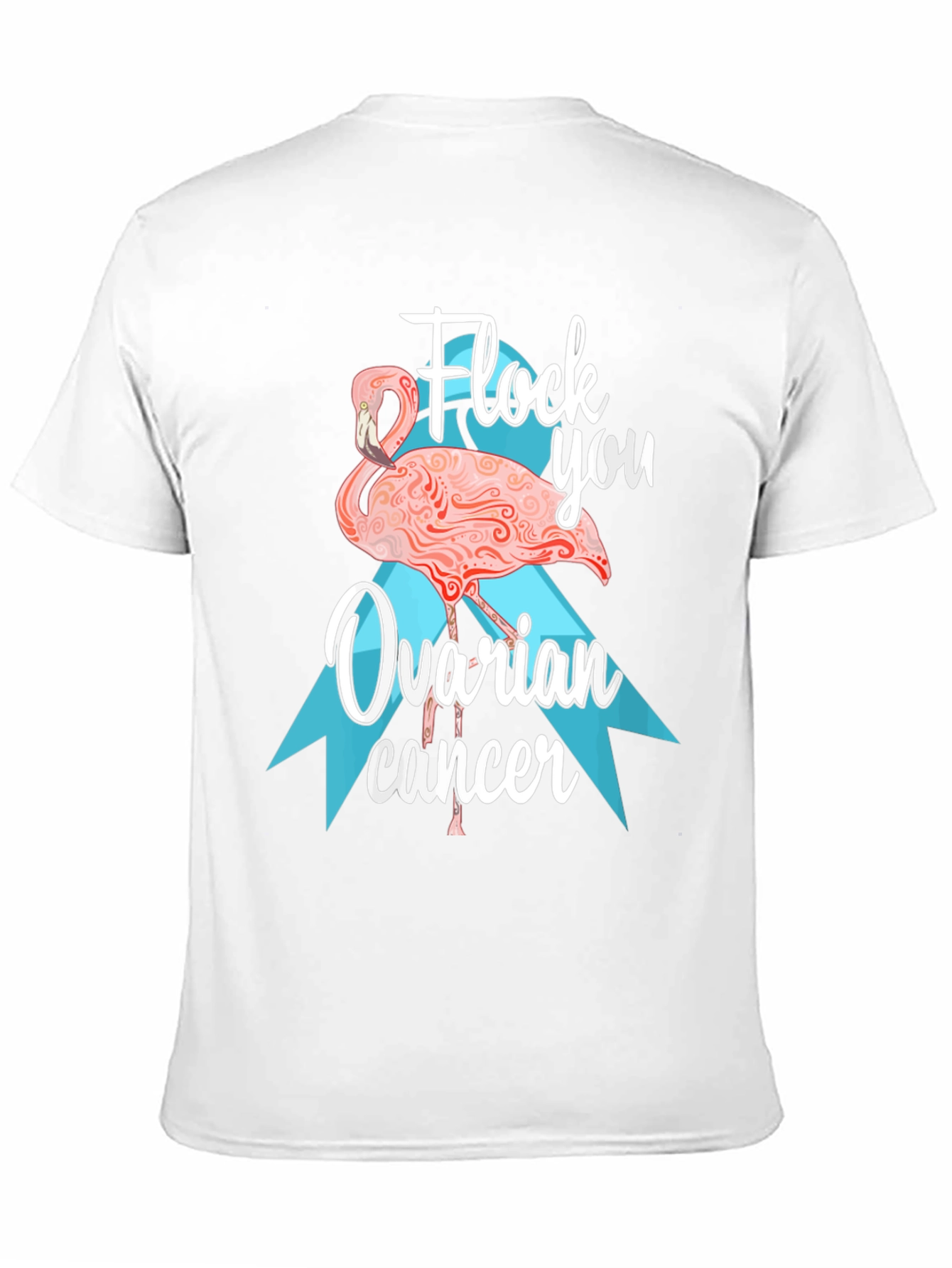 Flock You Ovarian Cancer Awareness T-Shirt