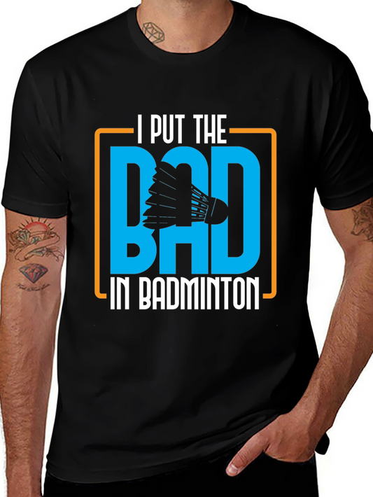 Badminton Graphic Tee - I Put the BAD