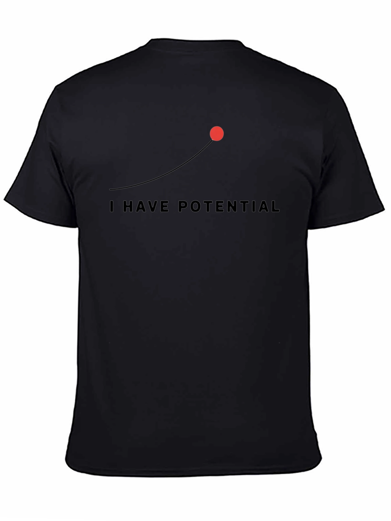 I Have Potential Graphic Tee - Motivational Mens T-Shirt