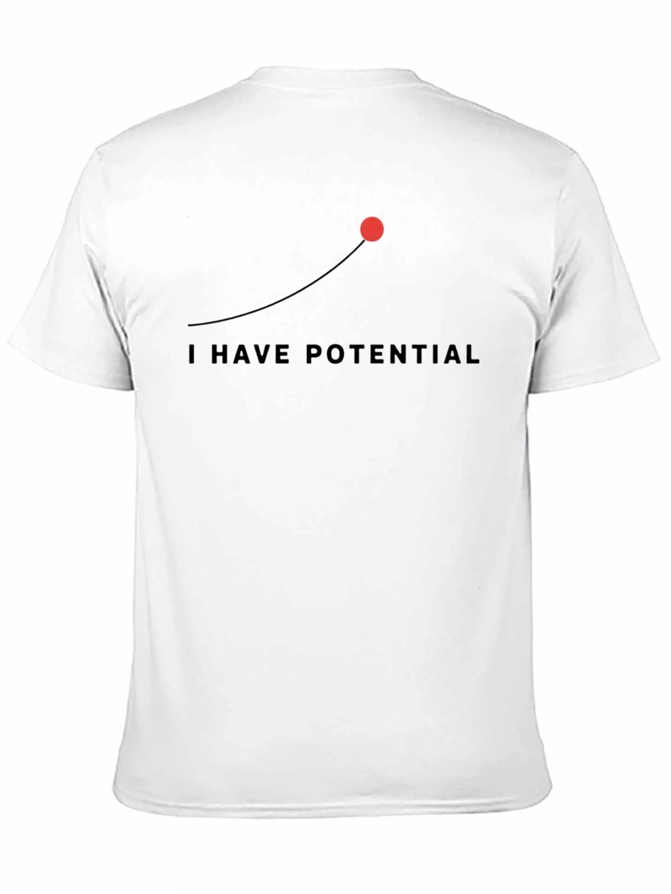 I Have Potential Graphic Tee - Motivational Mens T-Shirt