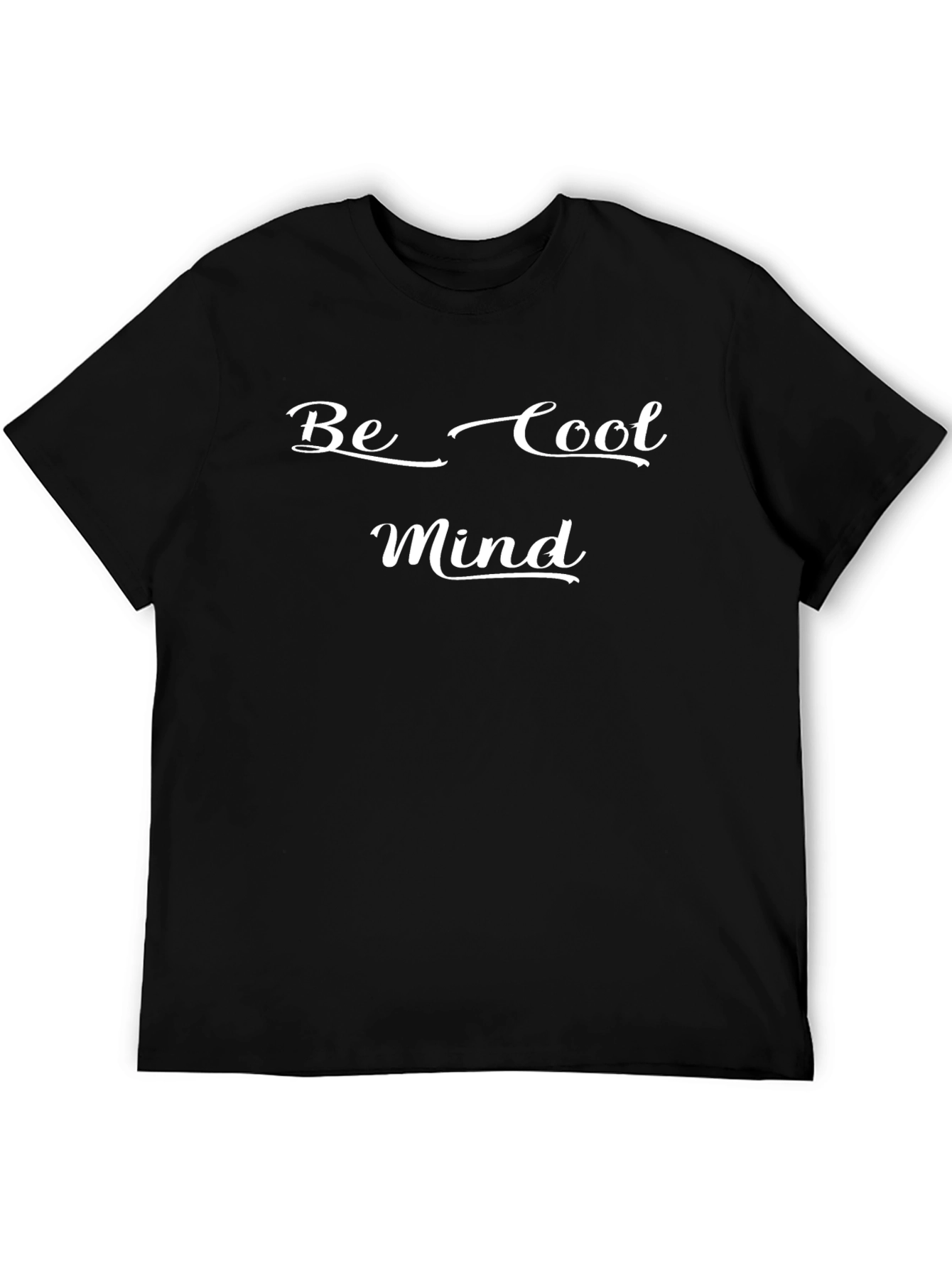 Be Cool Mind T-Shirt - Stylish Black Tee