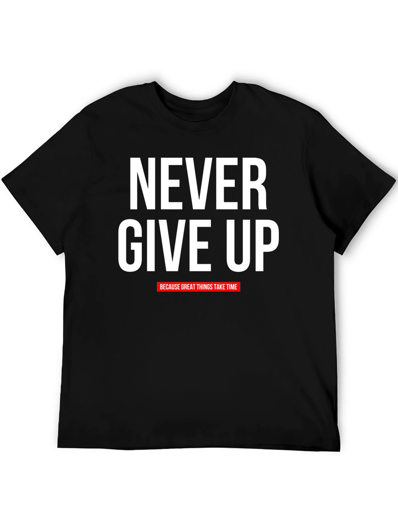 Never Give Up Motivational Graphic T-Shirt
