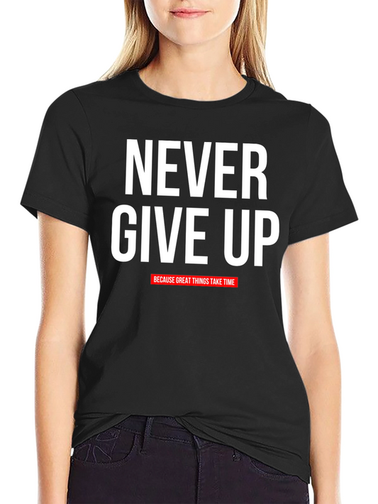 Never Give Up Motivational Graphic T-Shirt