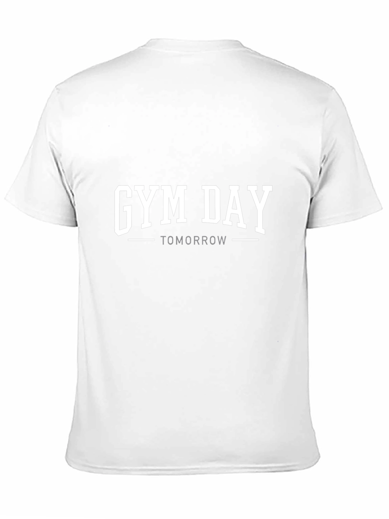 Gym Day Tomorrow T-Shirt - Workout Motivation
