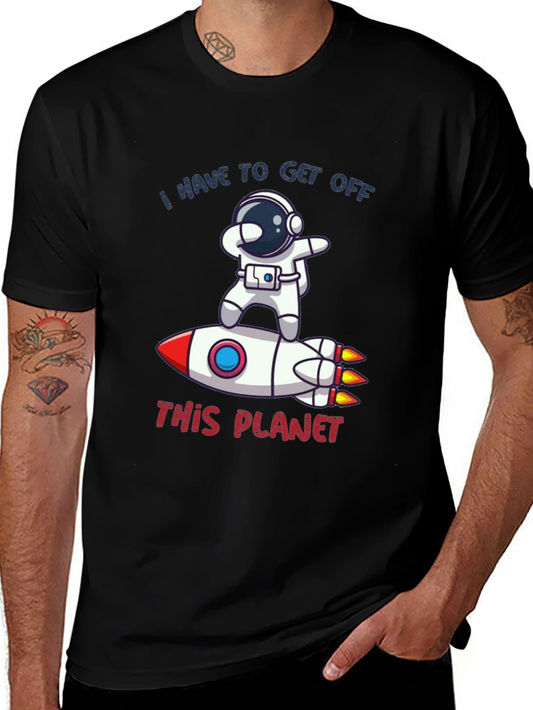 Astronaut Rocket T-Shirt - I Have to Get Off This Planet