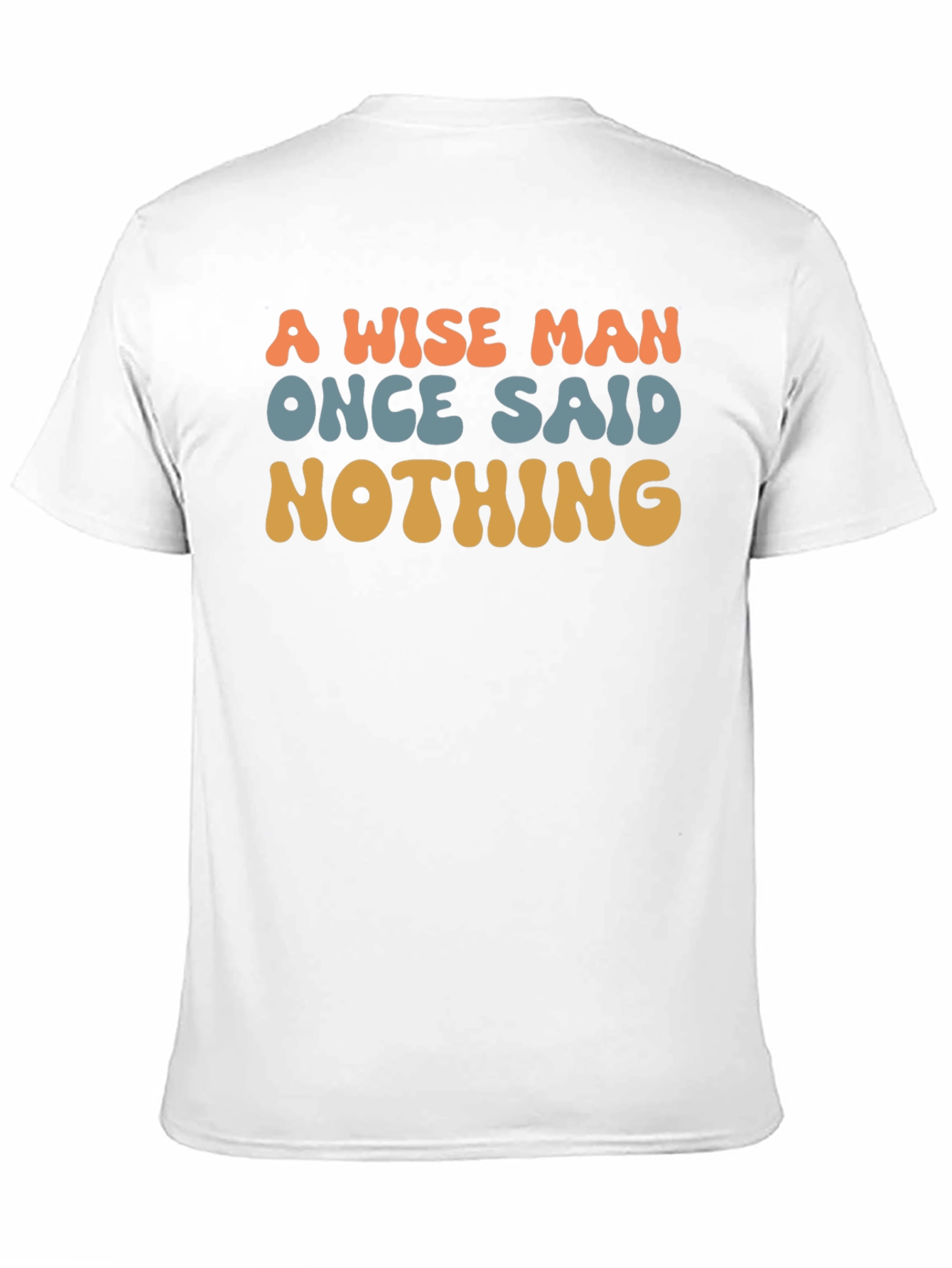 A Wise Man Said Nothing T-Shirt