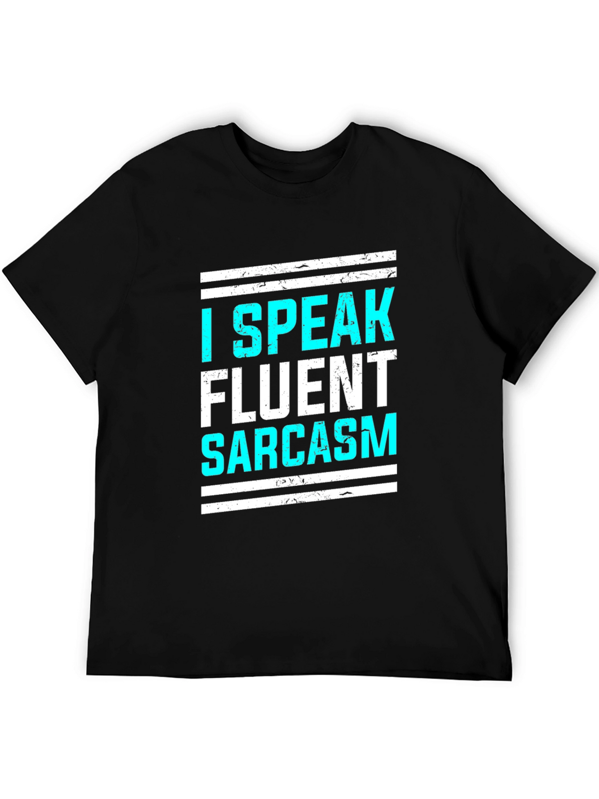 I Speak Fluent Sarcasm Graphic T-Shirt