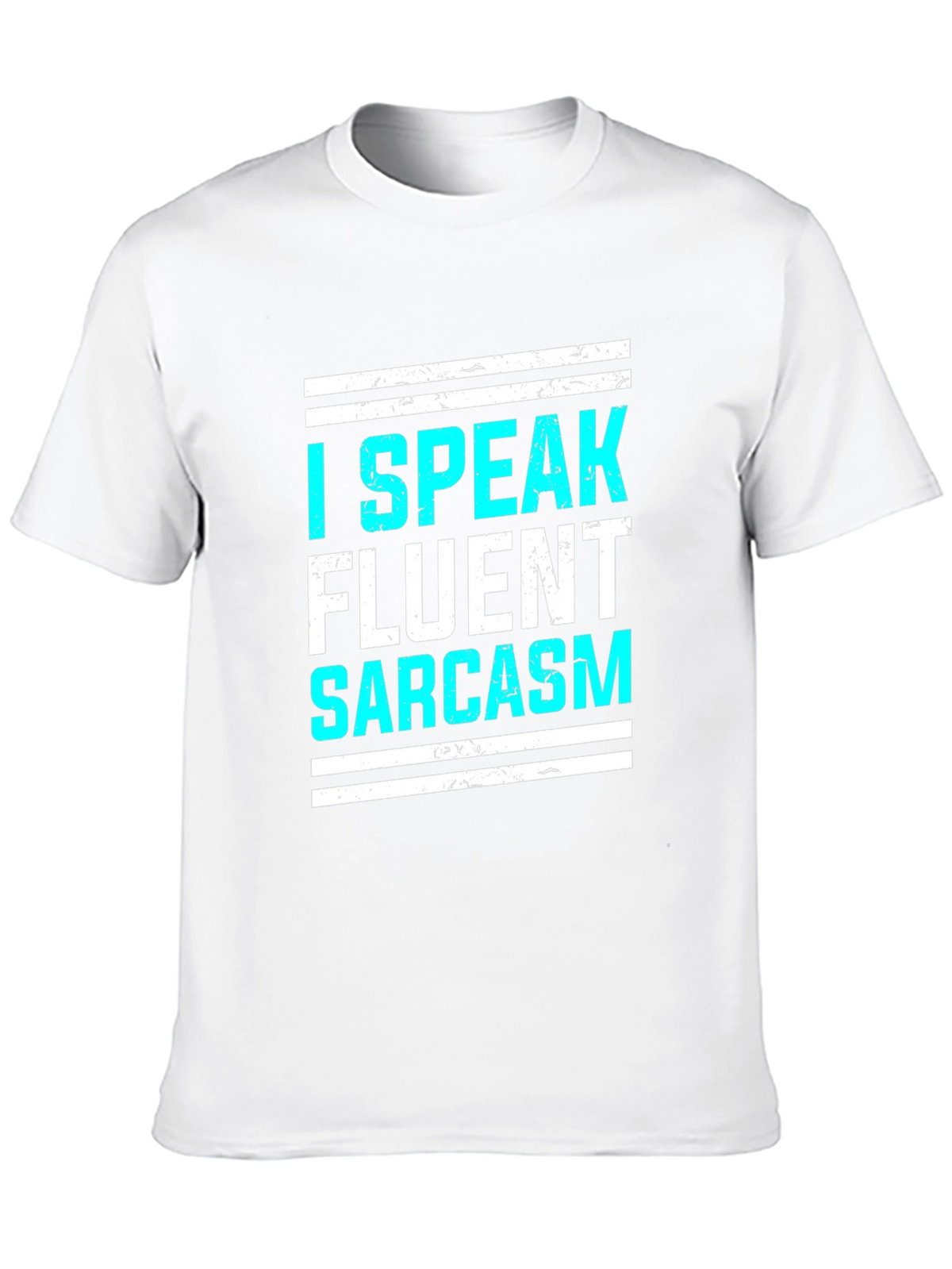 I Speak Fluent Sarcasm Graphic T-Shirt