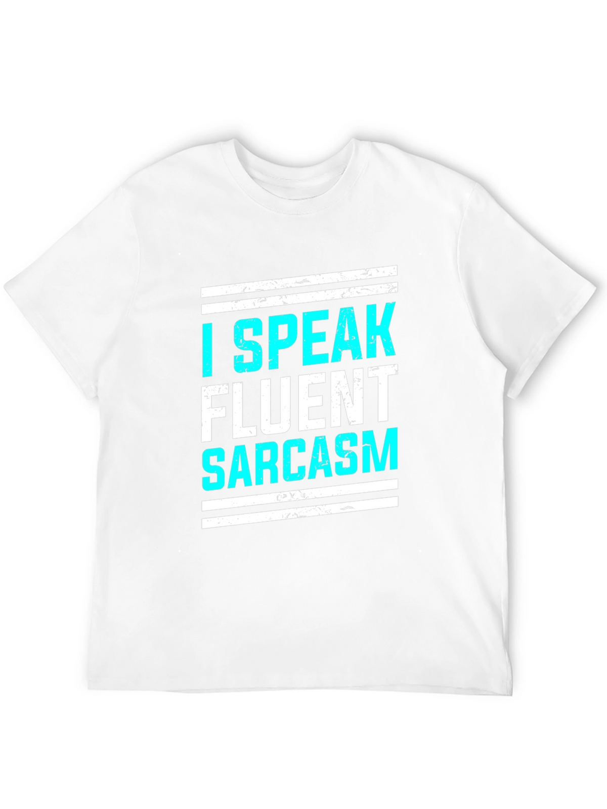 I Speak Fluent Sarcasm Graphic T-Shirt