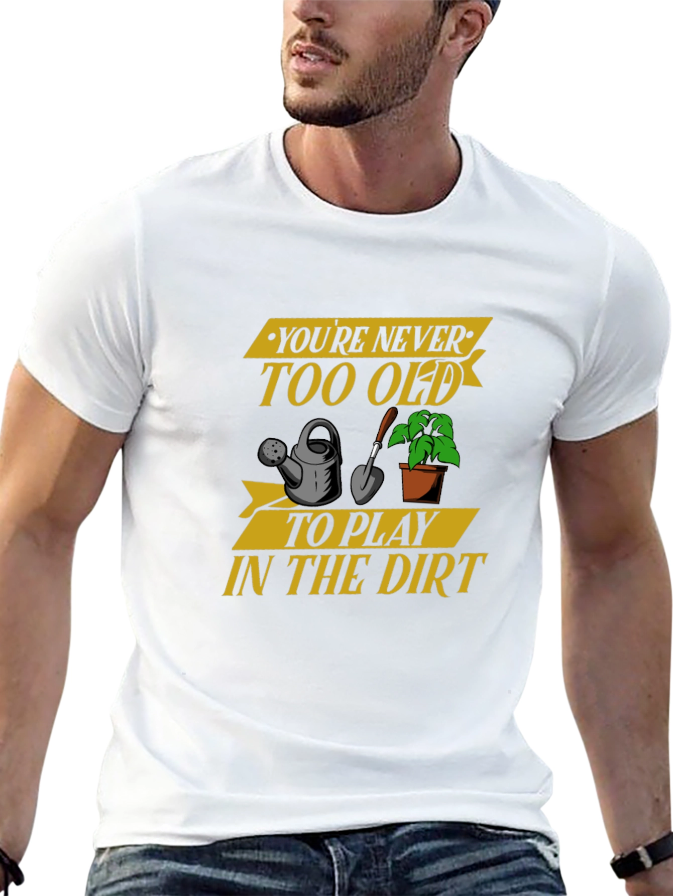 Youre Never Too Old Gardening T-Shirt