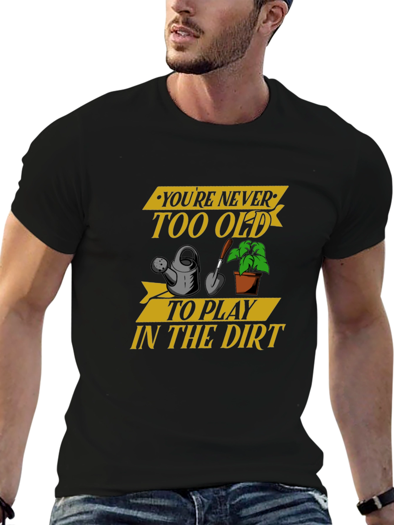 Youre Never Too Old Gardening T-Shirt