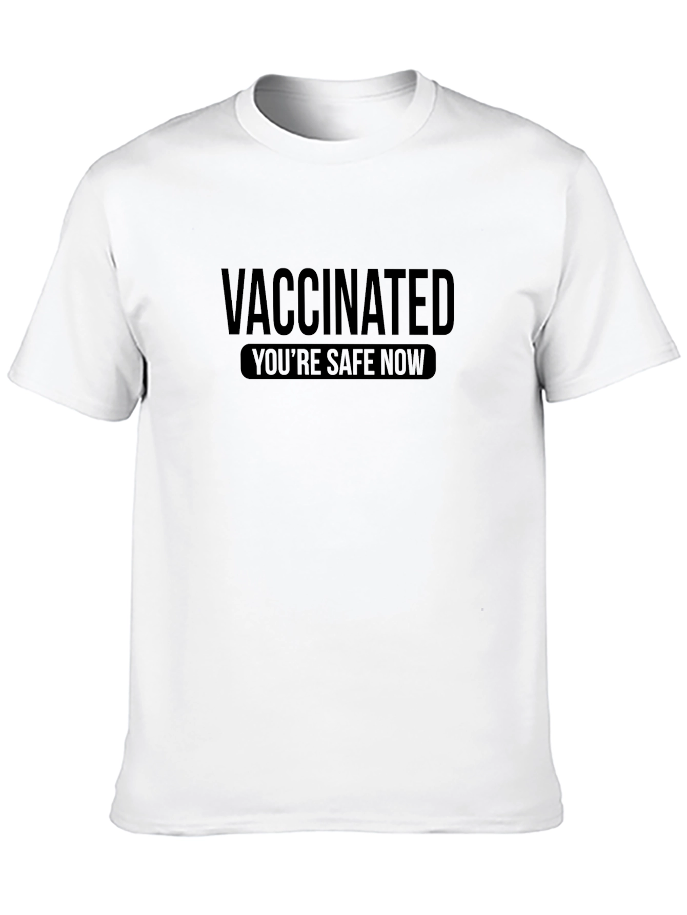 Vaccinated - Youre Safe Now T-Shirt
