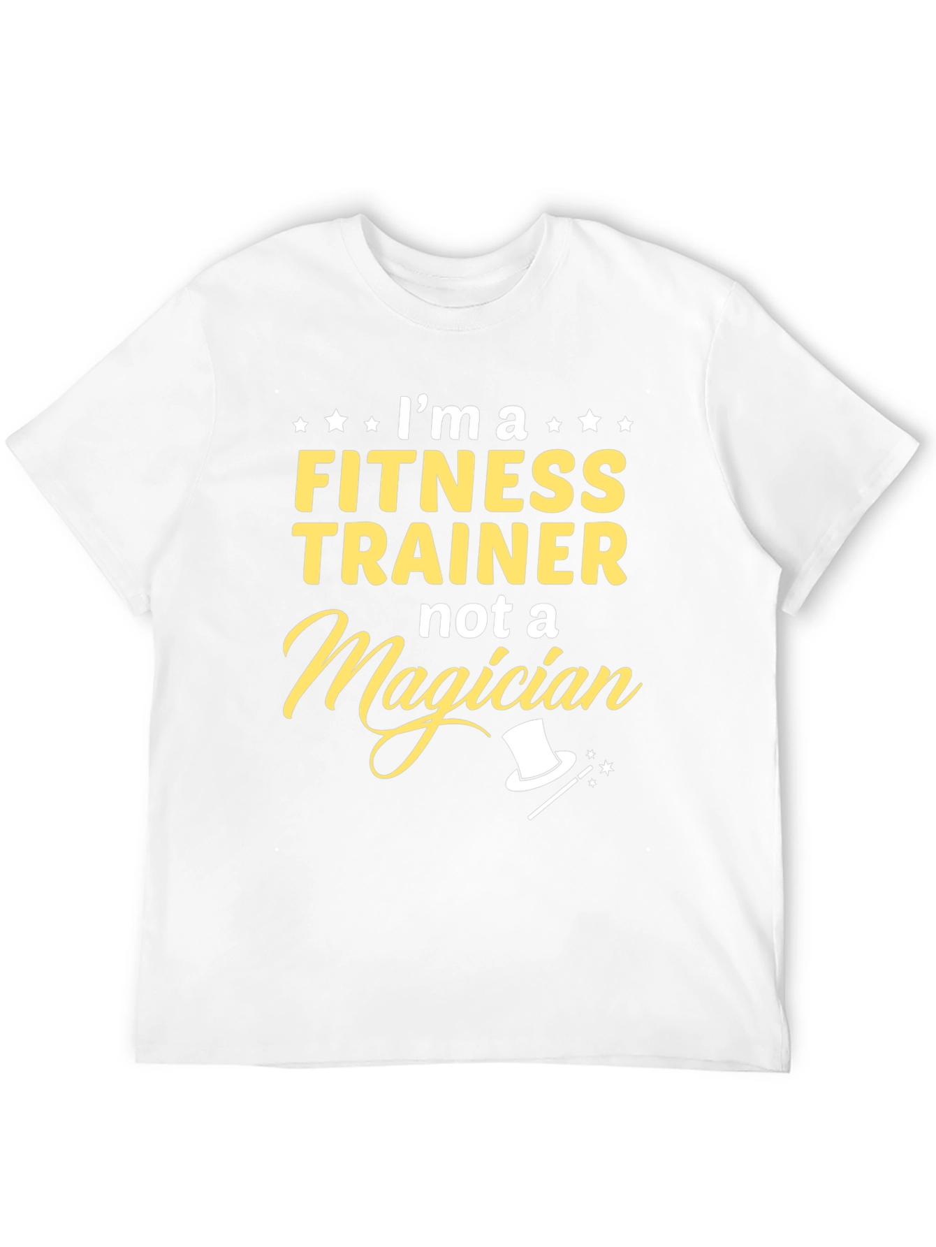 Fitness Trainer T-Shirt - Not a Magician Funny Tee