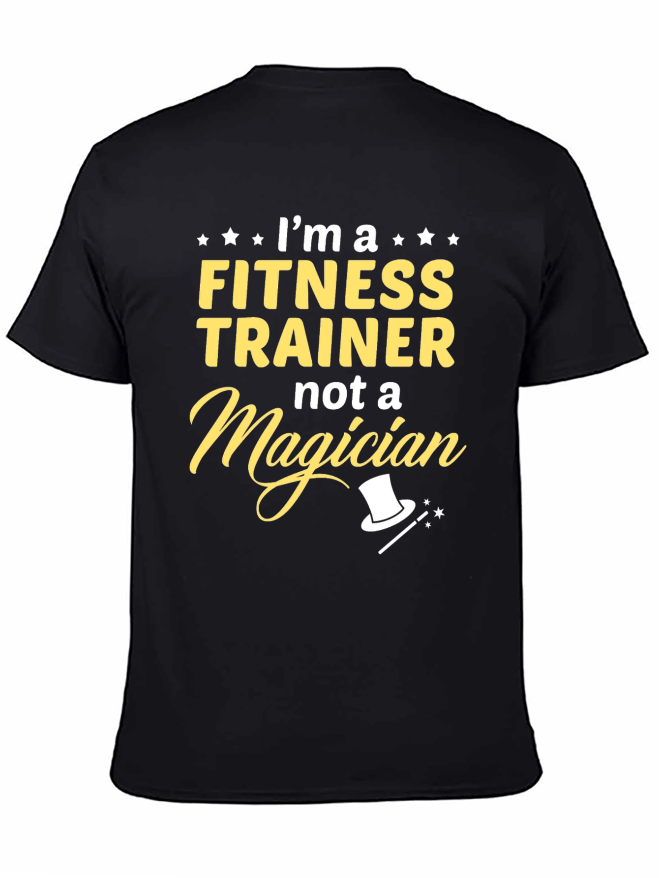 Fitness Trainer T-Shirt - Not a Magician Funny Tee