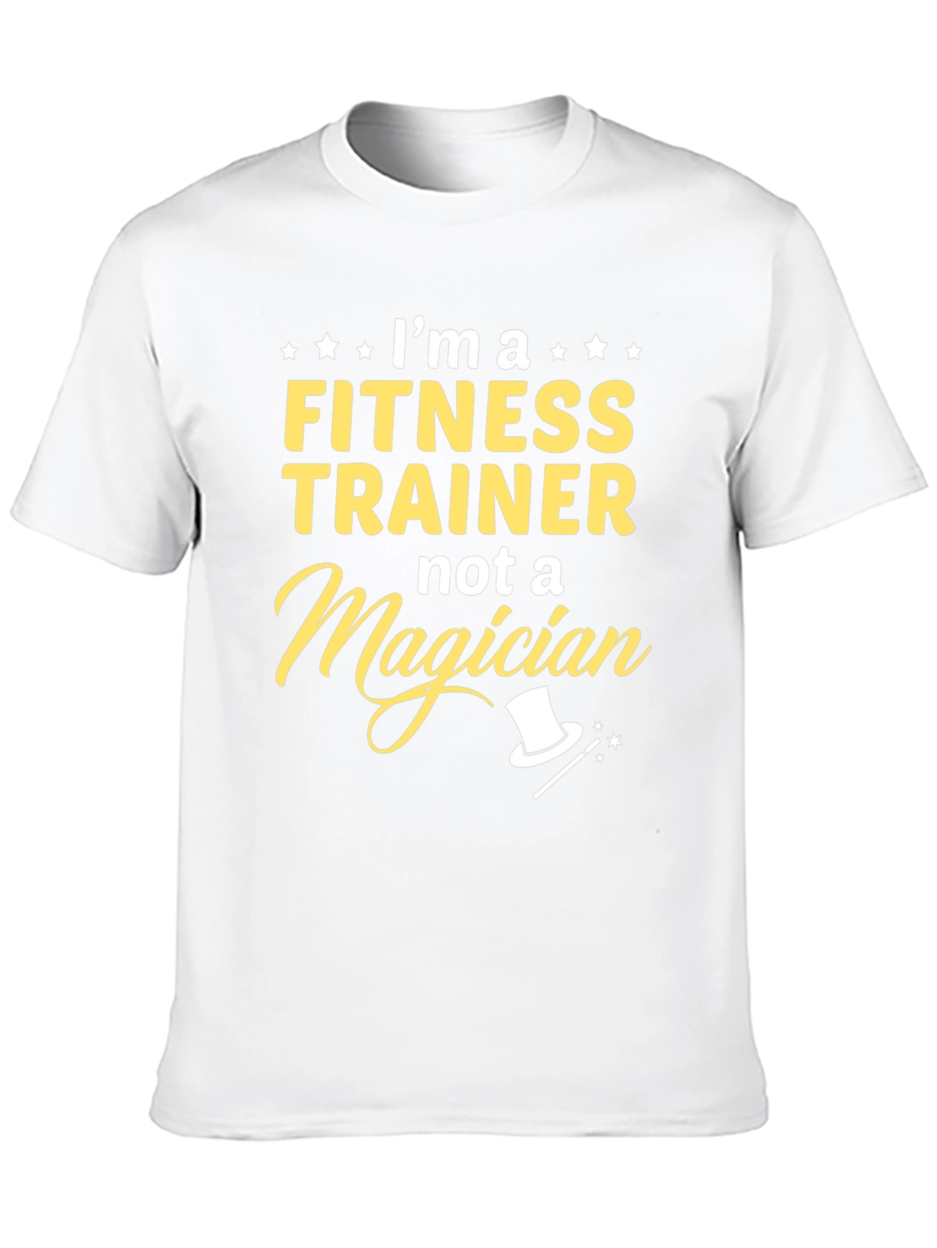 Fitness Trainer T-Shirt - Not a Magician Funny Tee
