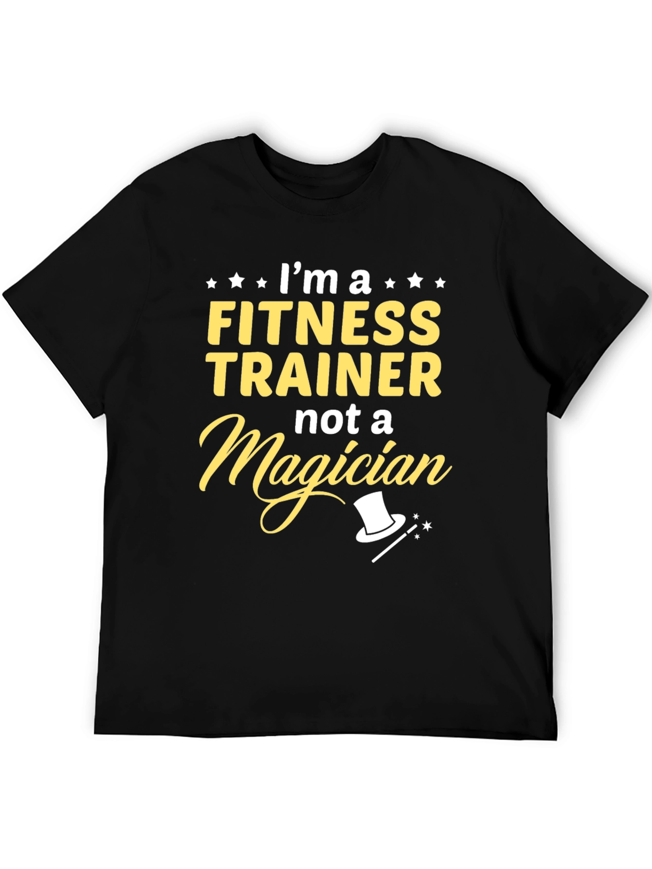 Fitness Trainer T-Shirt - Not a Magician Funny Tee