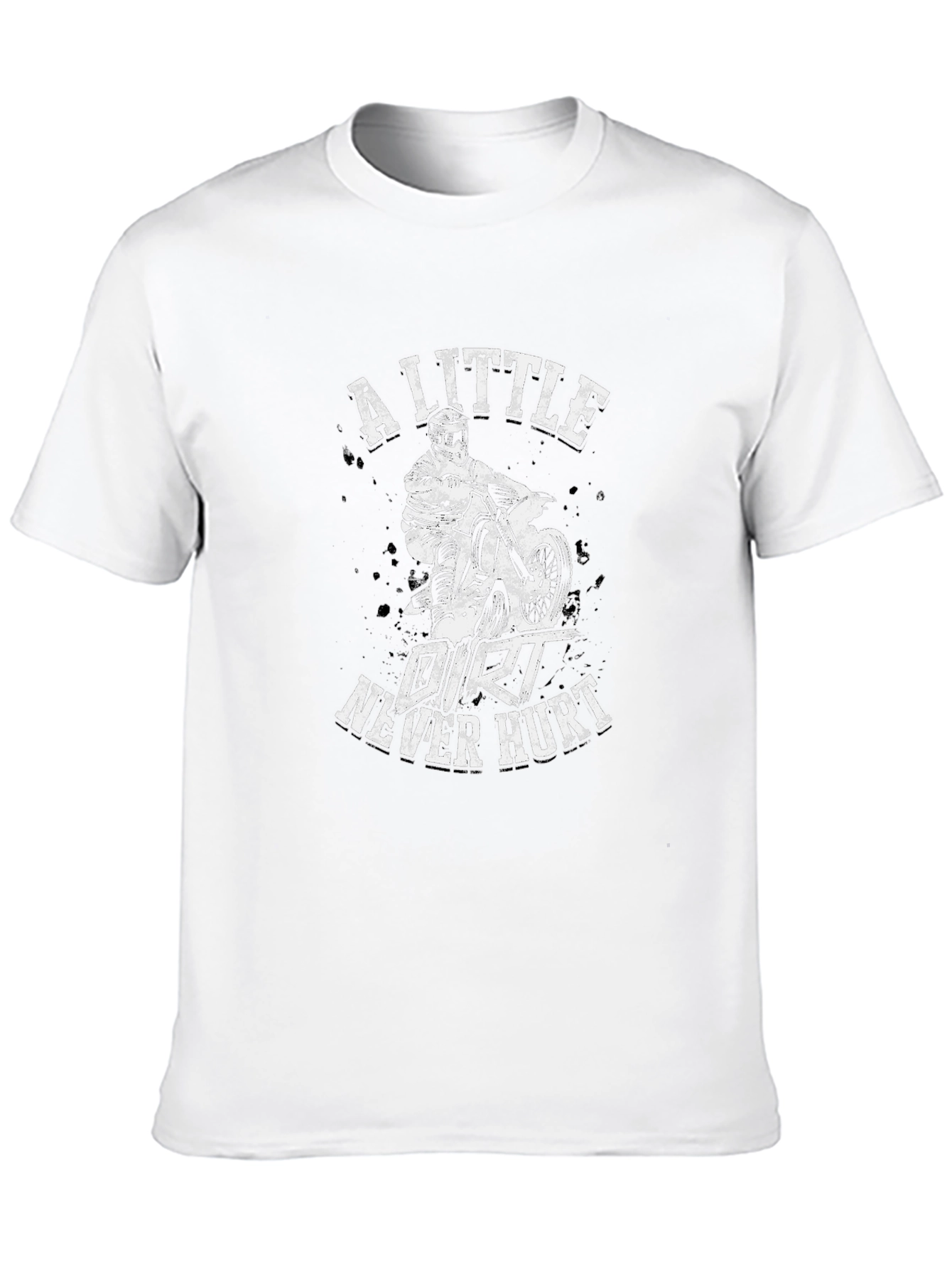 A Little Dirt Never Hurt T-Shirt - Motocross Design