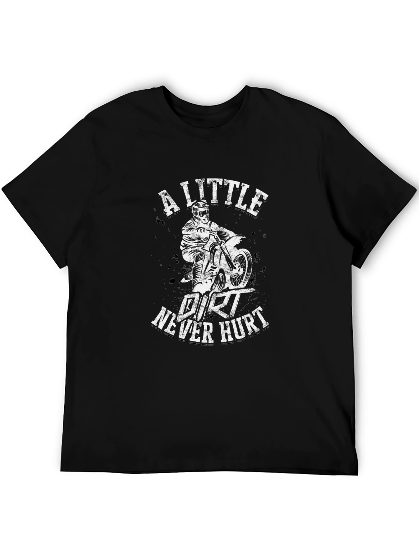 A Little Dirt Never Hurt T-Shirt - Motocross Design