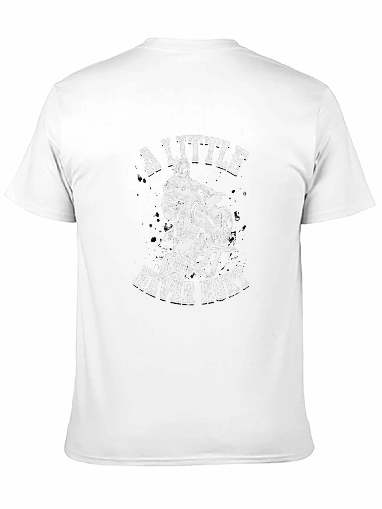 A Little Dirt Never Hurt T-Shirt - Motocross Design