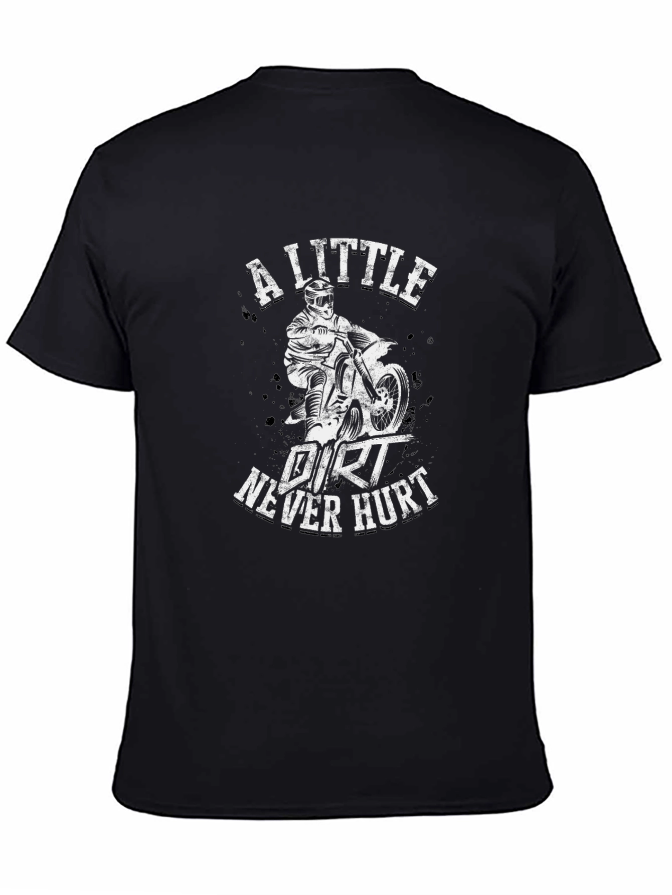 A Little Dirt Never Hurt T-Shirt - Motocross Design