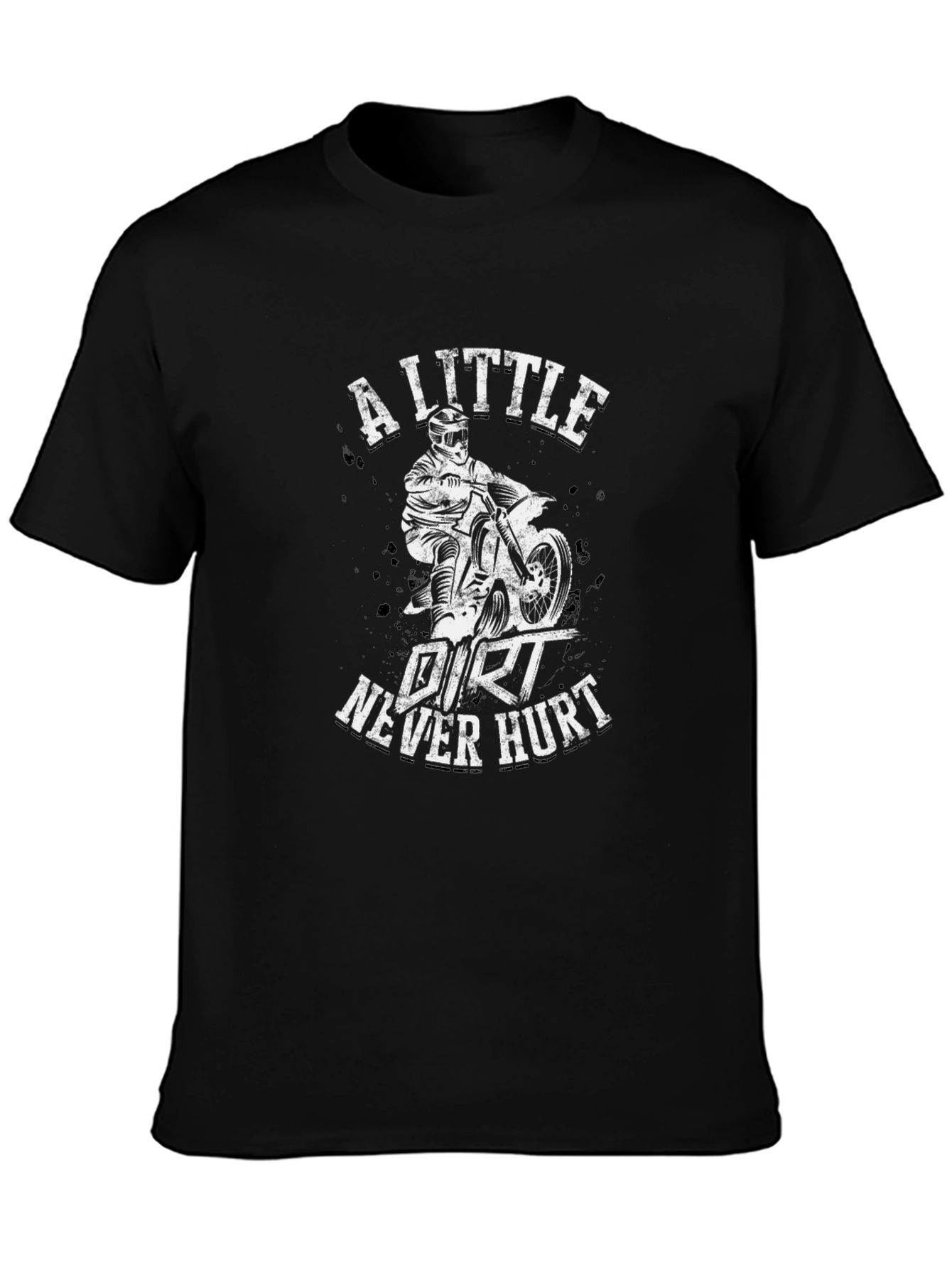A Little Dirt Never Hurt T-Shirt - Motocross Design