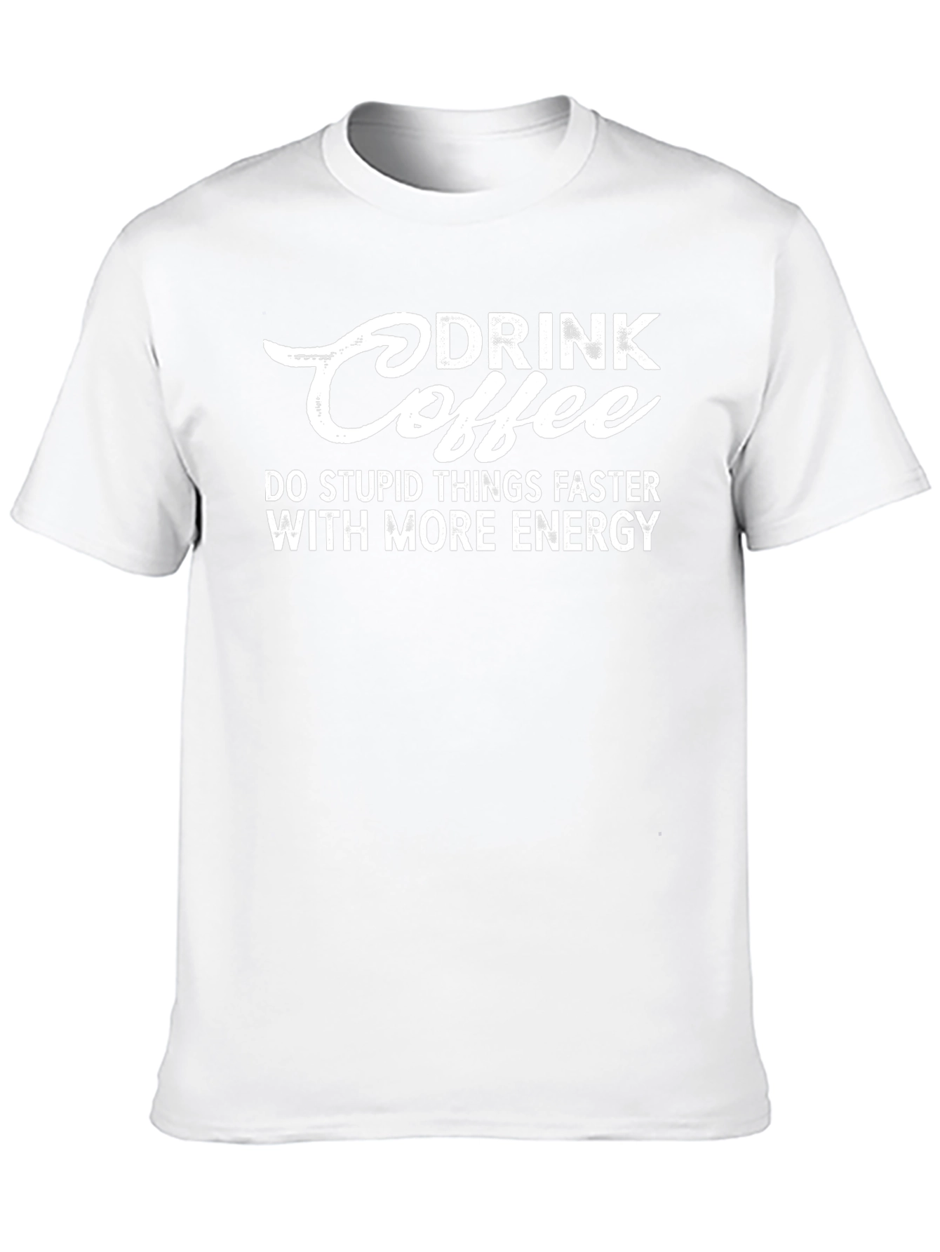 Drink Coffee Do Stupid Things T-Shirt