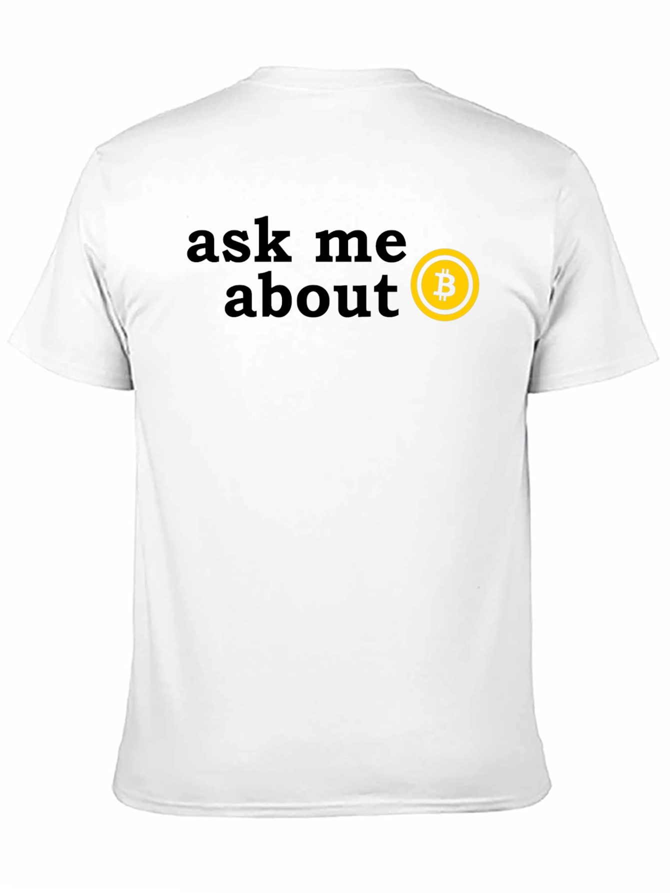 Ask Me About Bitcoin T-Shirt